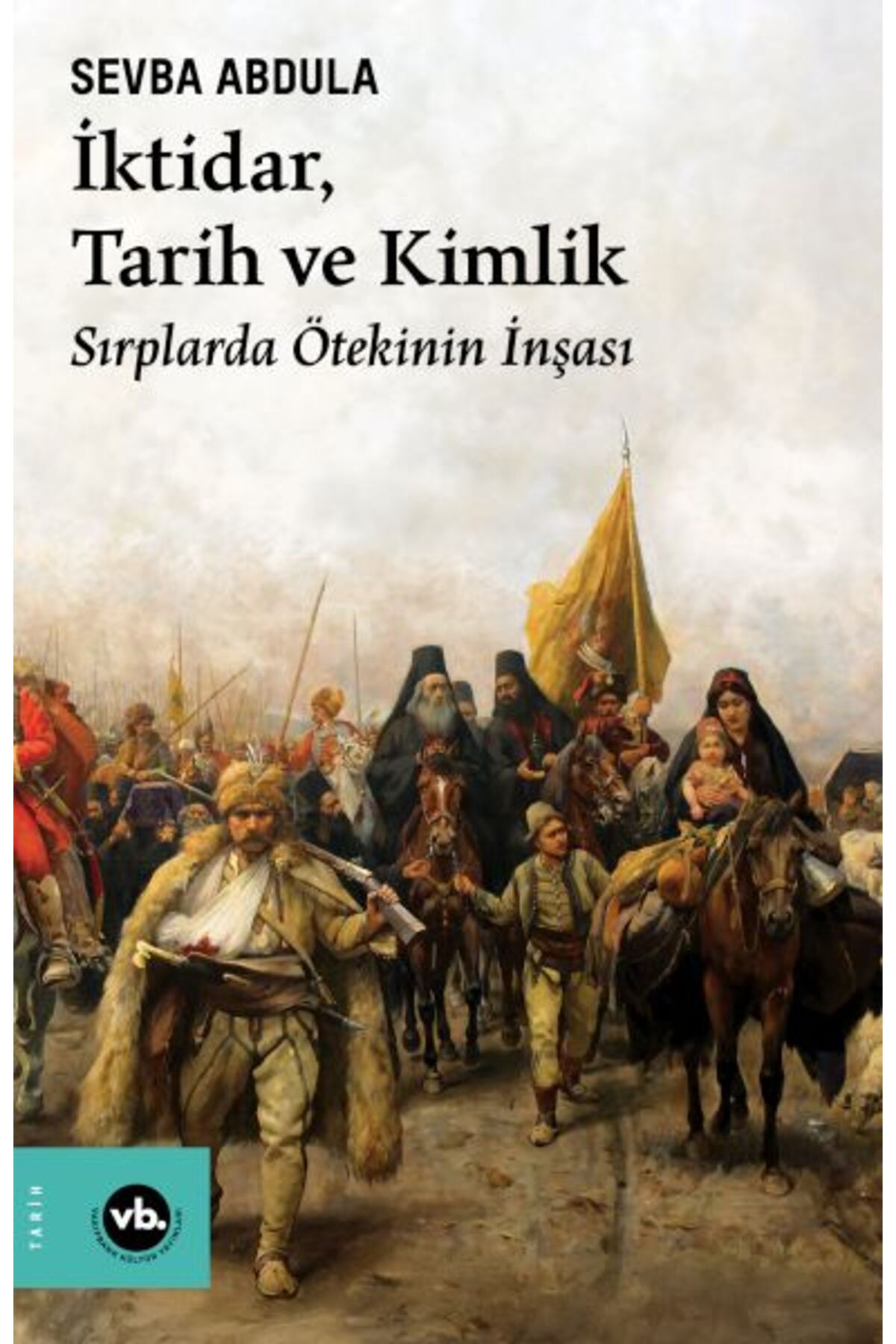 Vakıfbank Kültür Yayınları İktidar, Tarih ve Kimlik