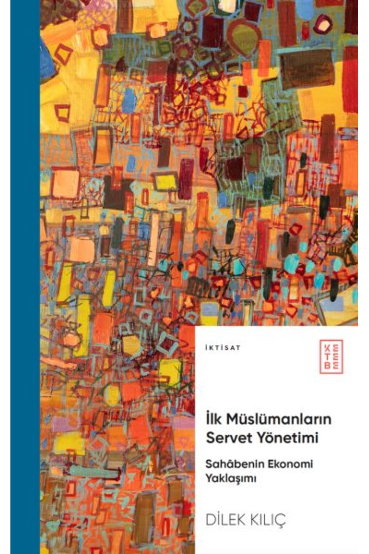 Ketebe Yayınları İlk Müslümanların Servet Yönetimi