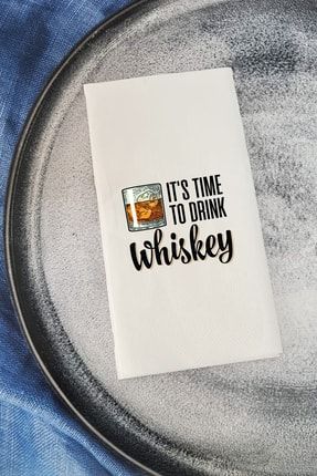 Sunum Peçetesi It's Time To Drink Whiskey Konuşan Kağıt Peçete pekkonpec148