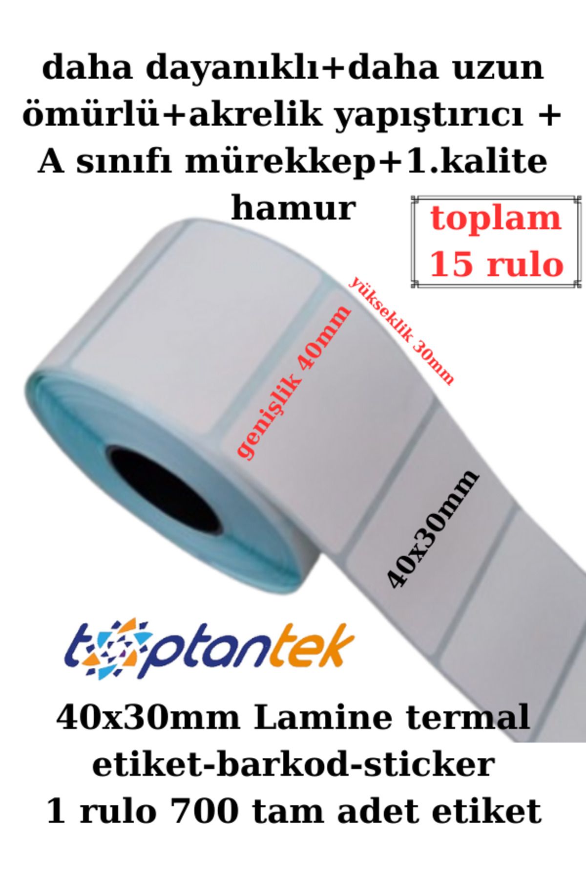 TOPTANTEK barkod etiket sticker 40x30 mm Lamine termal etiket toplam toplam 15 rulo