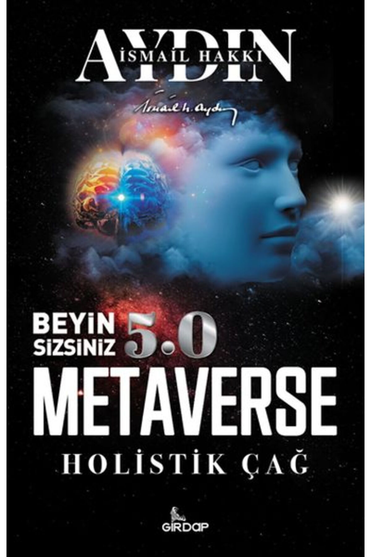 Girdap Kitap Beyin Sizsiniz 5.0 - Metaverse Holistik Çağ