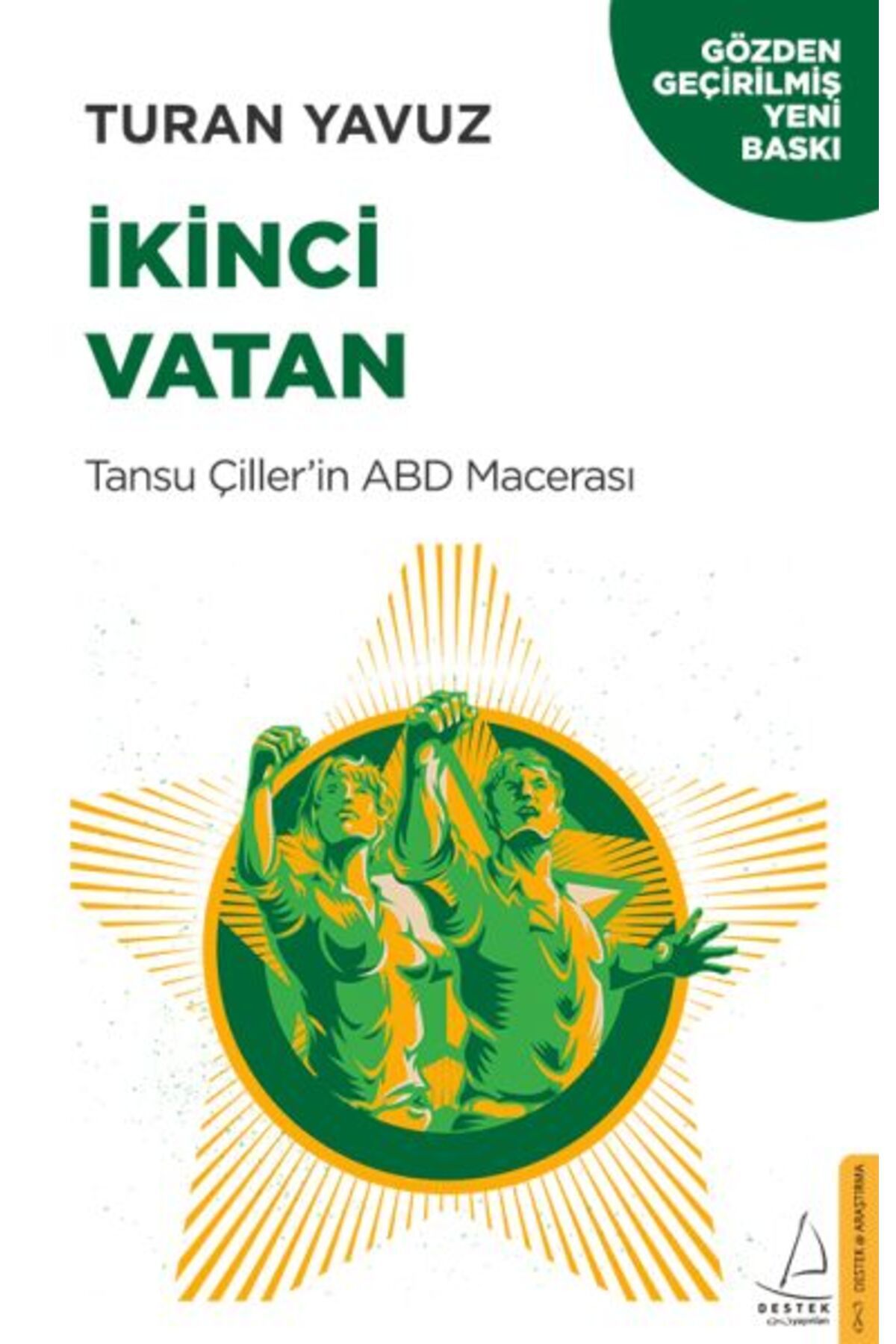 Destek Yayınları İkinci Vatan - Tansu Çiller’in ABD Macerası
