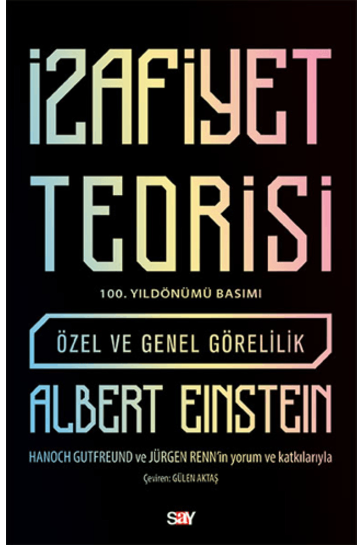 Say Yayınları İzafiyet Teorisi: Özel ve Genel Görelilik (100