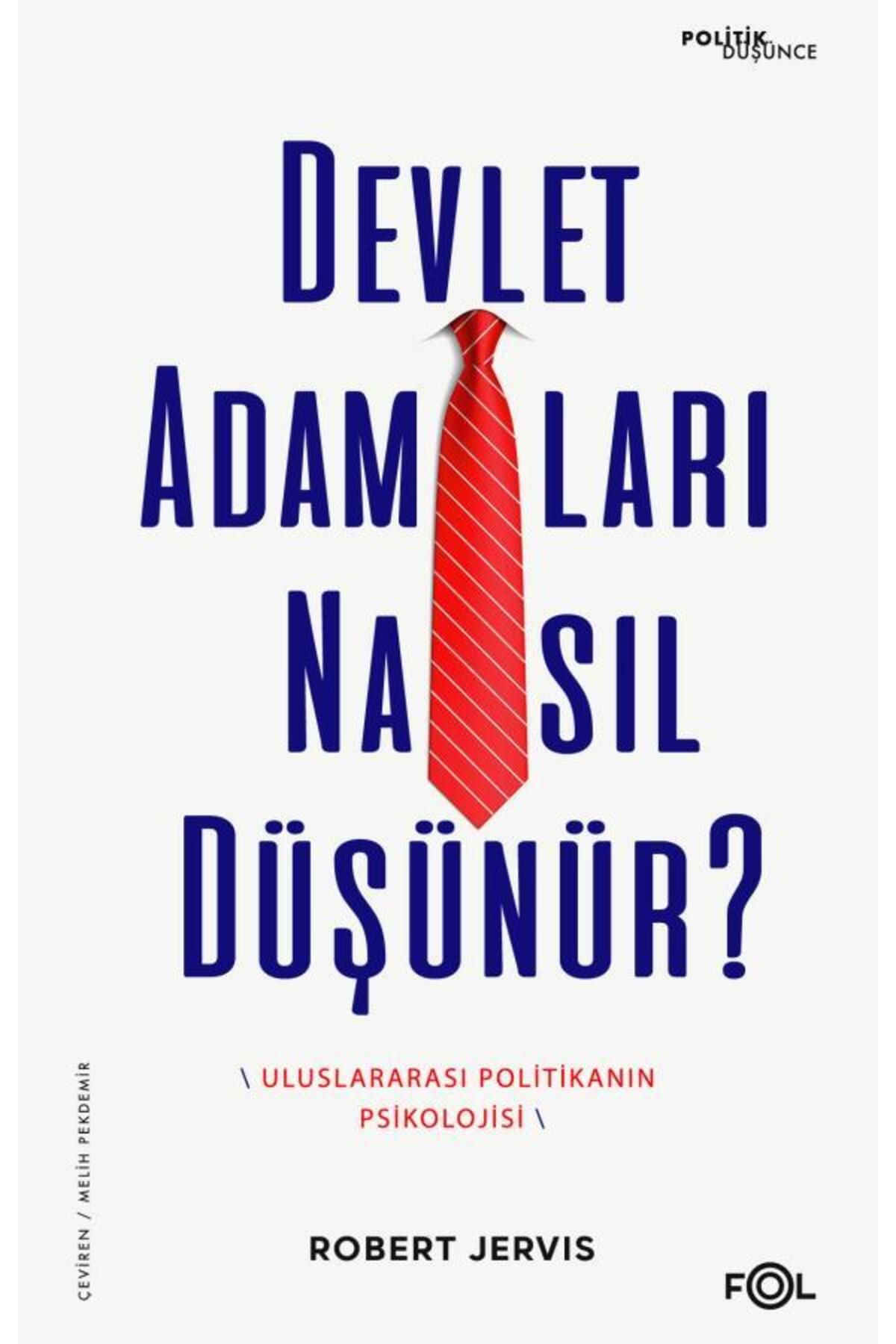 FOL Devlet Adamları Nasıl Düşünür? Uluslararası Politikanın Psikolojisi