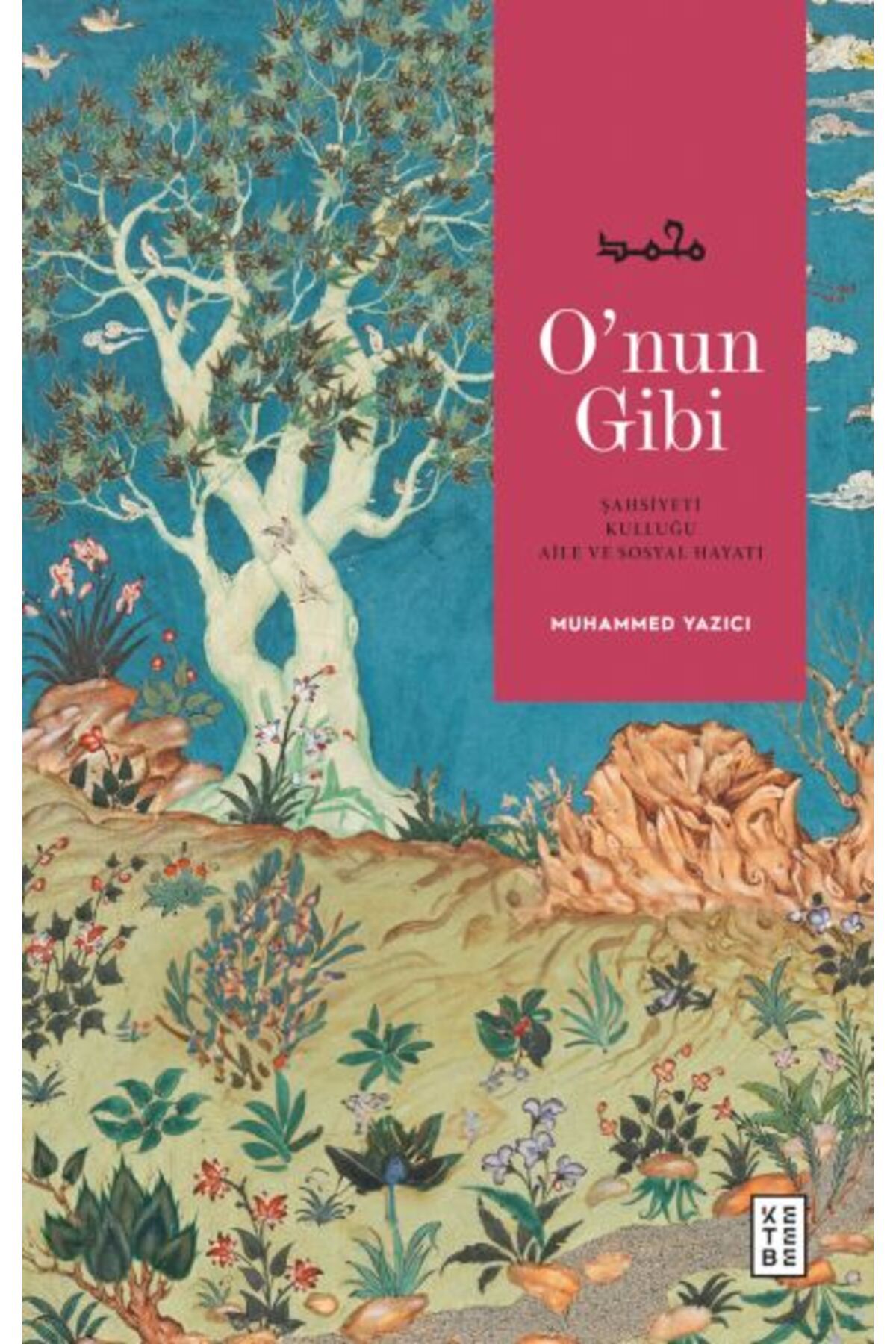 Ketebe Yayınları O nun Gibi