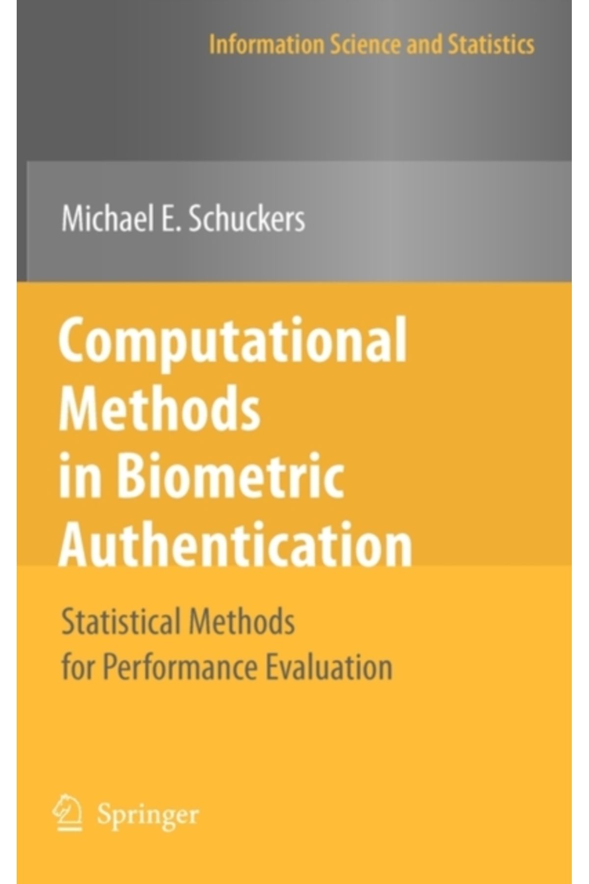 Springer Computational Methods in Biometric Authentication : Statistical Methods for Performance Evaluation