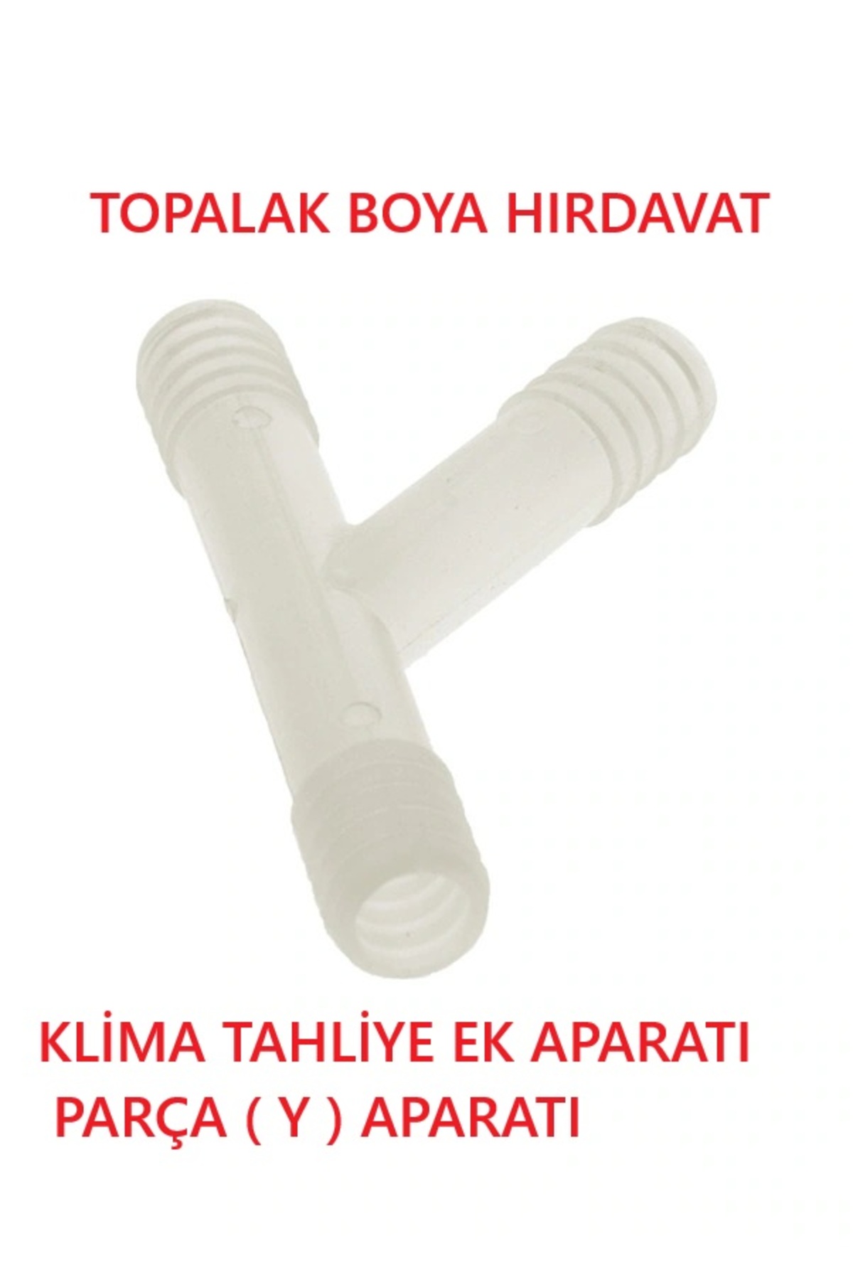 TOPALAKTİCARET Klima Drenaj (Tahliye) Hortumu Bağlantı Y Parçası