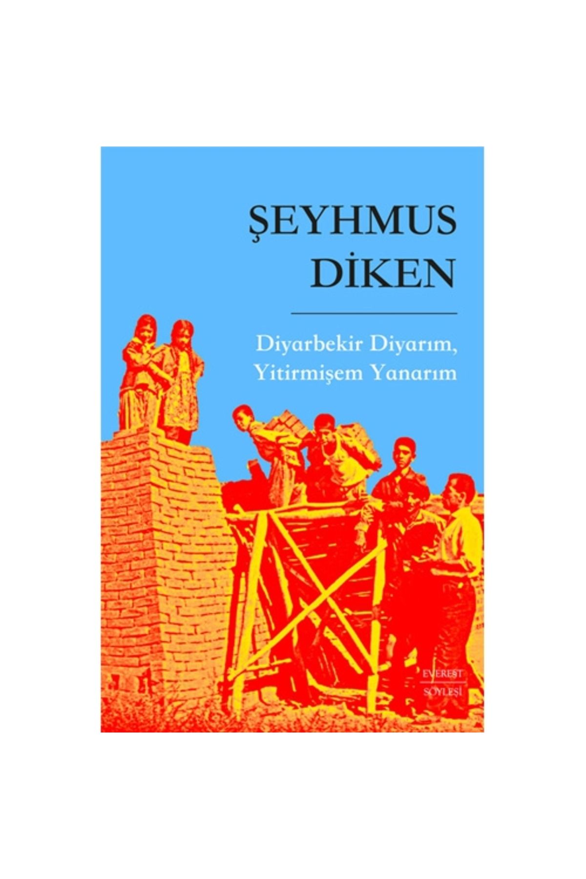 Everest Yayınları Diyarbekir Diyarım Yitirmişem Yanarım