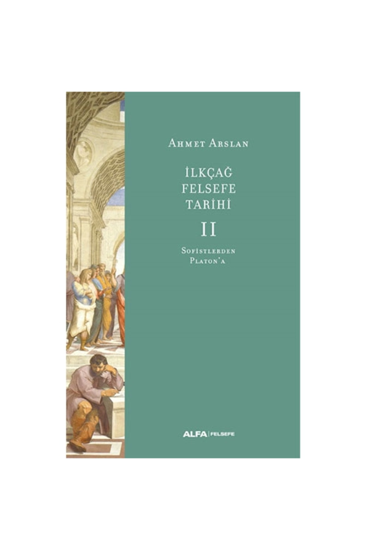 Alfa Yayınları İlkçağ Felsefe Tarihi 2