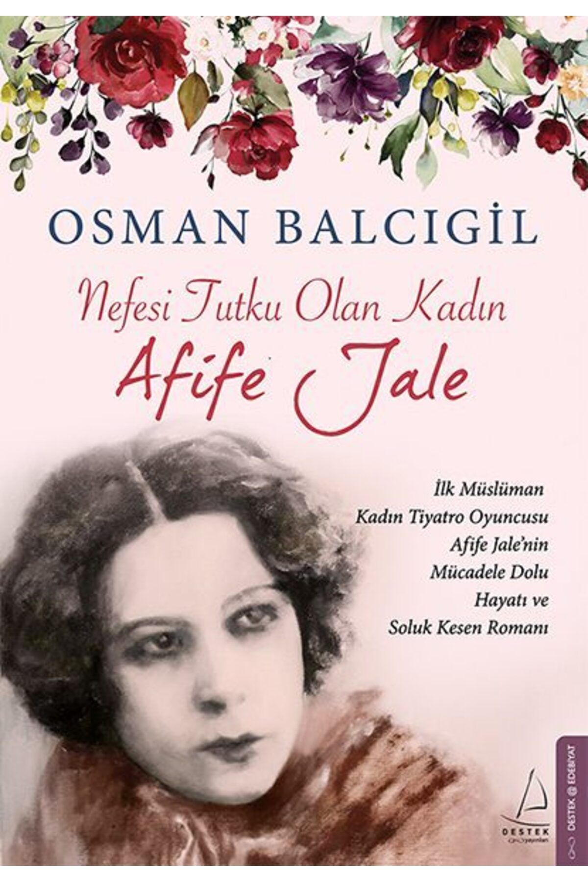Destek Yayınları Nefesi Tutku Olan Kadın Afife Jale