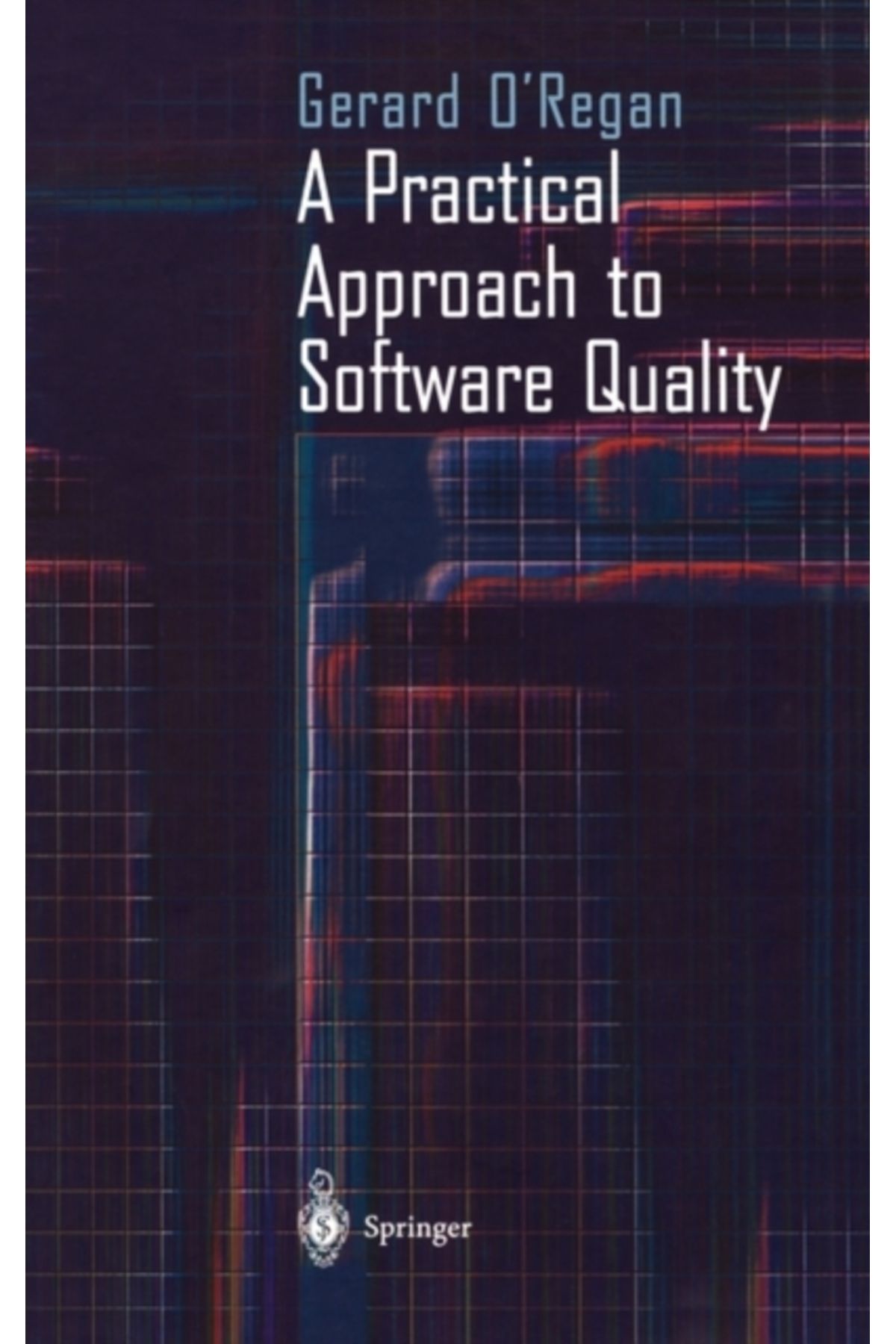 Springer Practical Approach to Software Quality