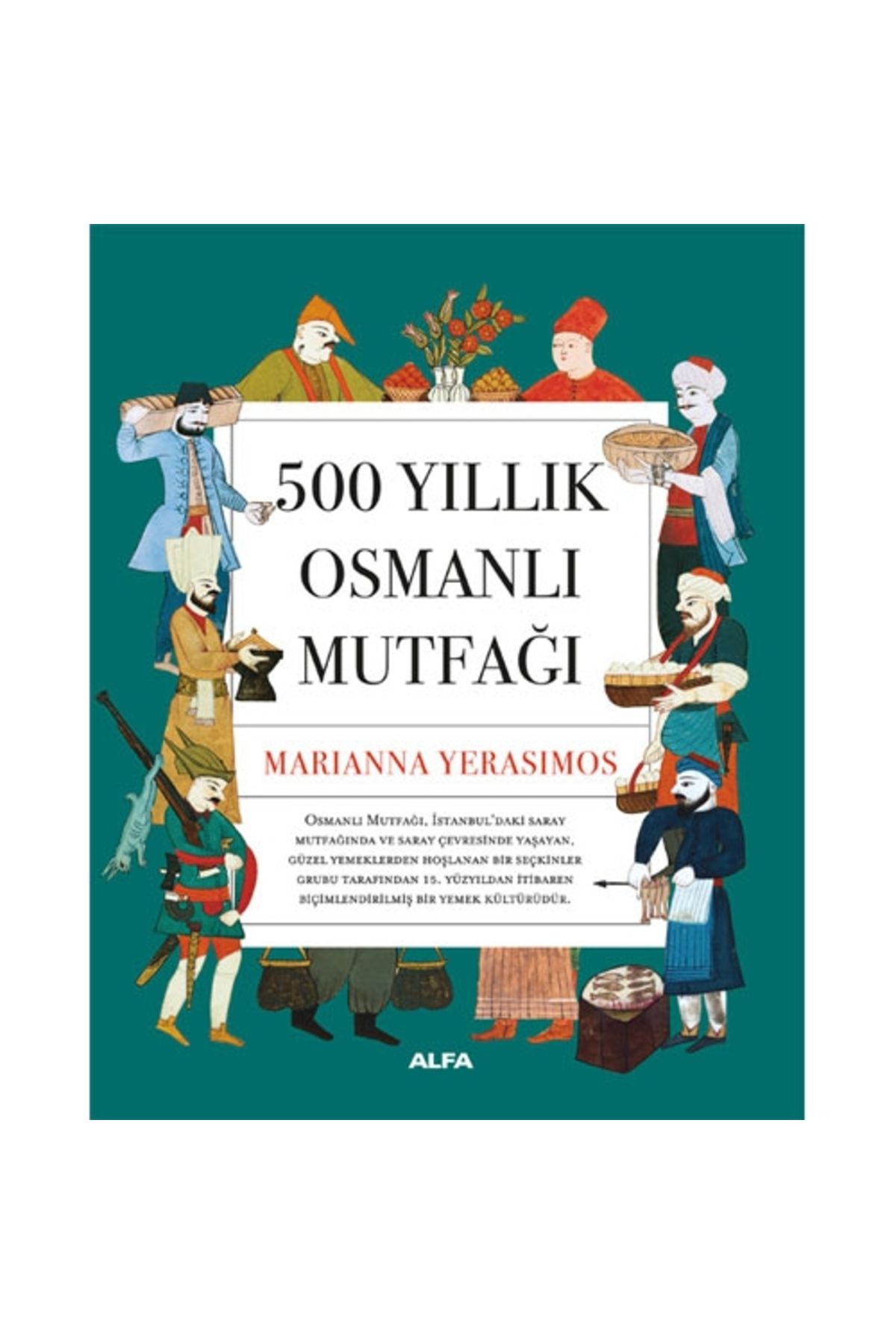 Alfa Yayınları 500 Yıllık Osmanlı Mutfağı