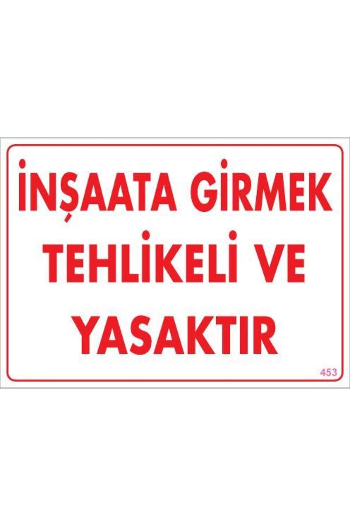 LovelymCo İnşaata Girmek Yasaktır Uyarı Levhası 25X35 Kod:453