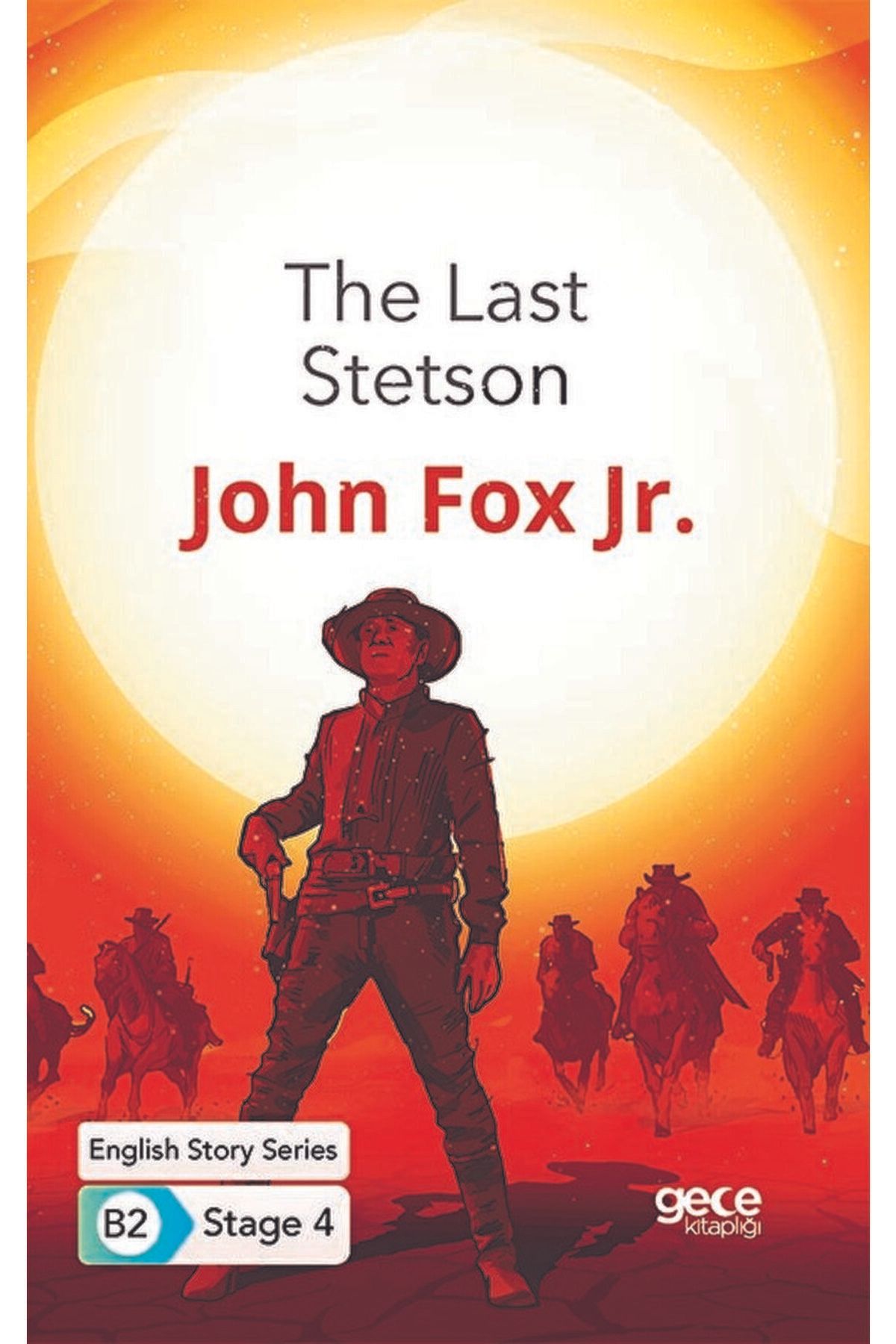 Kırtasiye seti ve The Last Stetson - Ingilizce Hikayeler B2 Stage 4 / John Fox Jr. / / 9786257177320 Kırtasiye seti ve The Last Stetson - Ingilizce Hikayeler B2 Stage 4 / John Fox Jr. / / 9786257177320