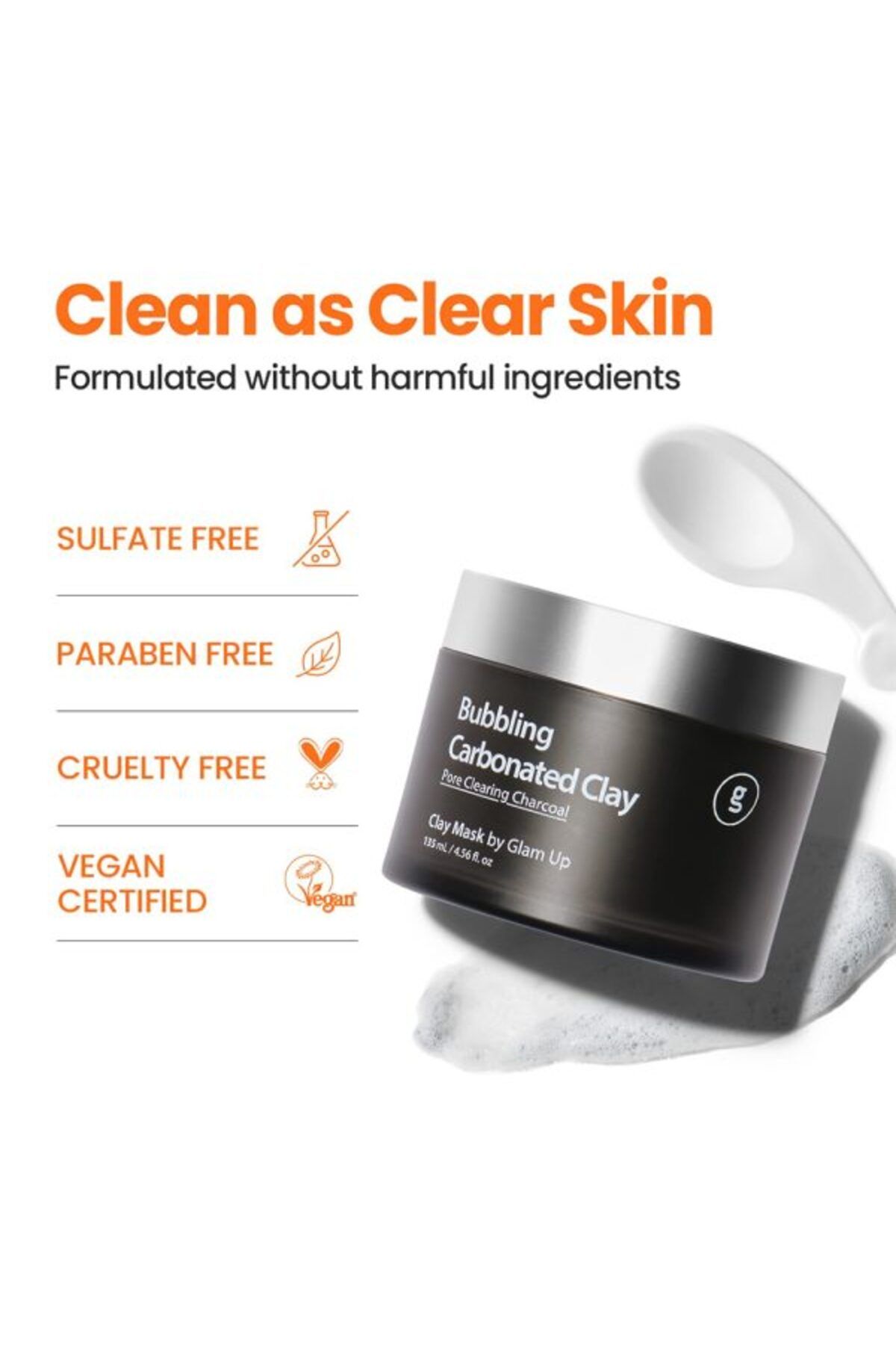 Glam Up-Clean Bubbling Carbonated Clay Mask for Face Purifying- 135ml (4.56 Fl Oz) 6