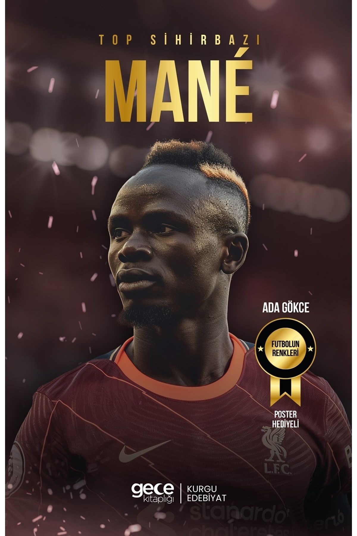 Kırtasiye seti ve Top Sihirbazı - Sadio Mané / Ada Gökce / Kurgu Roman / POSTER HEDİYELİ Kırtasiye seti ve Top Sihirbazı - Sadio Mané / Ada Gökce / Kurgu Roman / POSTER HEDİYELİ