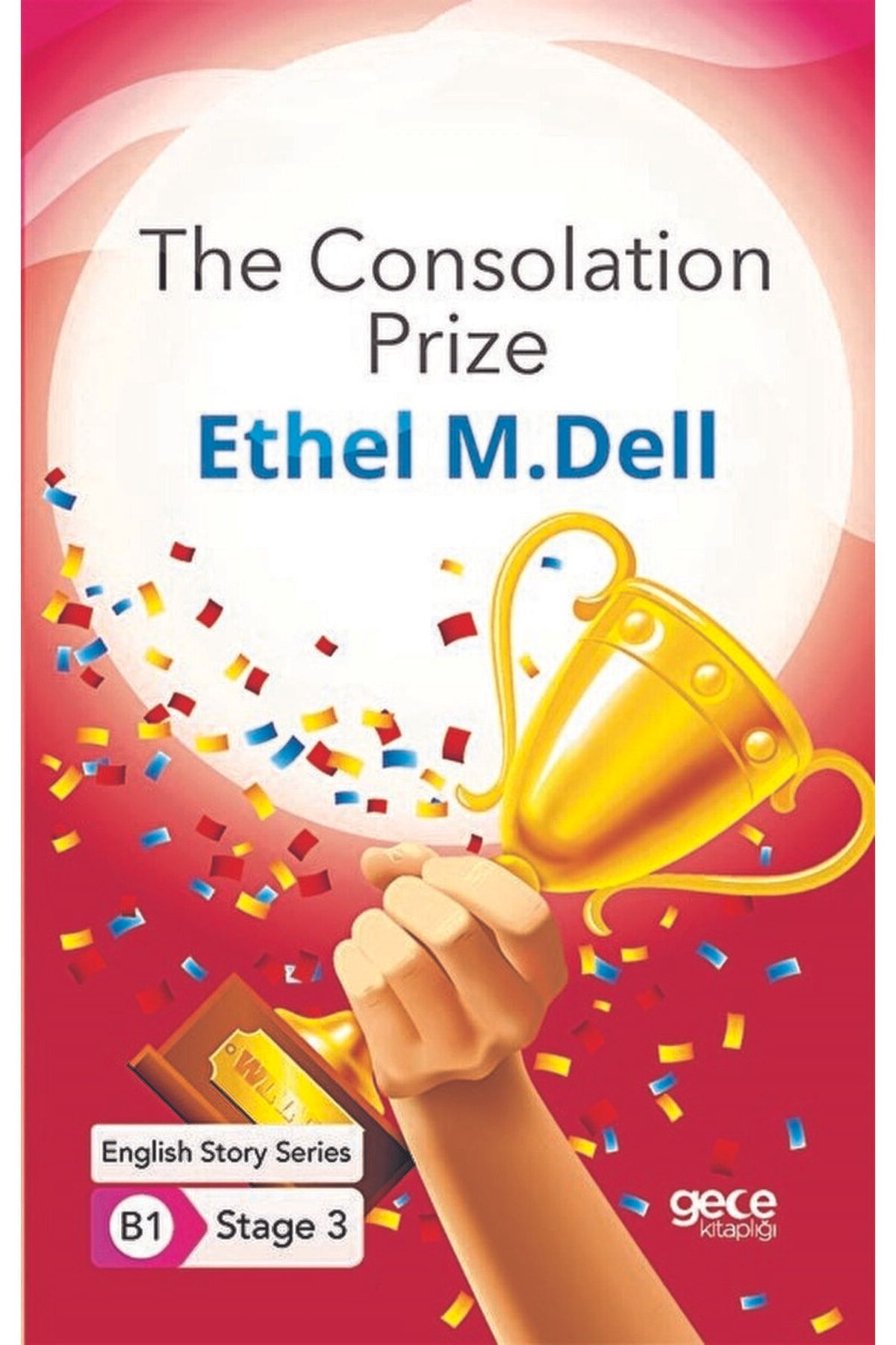 Kırtasiye seti ve The Consolation Prize - Ingilizce Hikayeler B1 Stage 3 / / 9786257177054 Kırtasiye seti ve The Consolation Prize - Ingilizce Hikayeler B1 Stage 3 / / 9786257177054