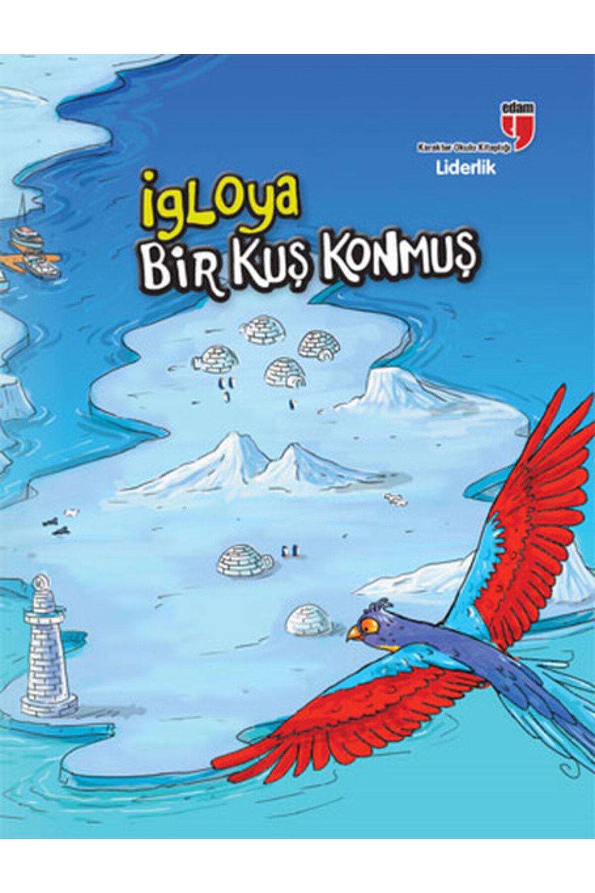 Destek Yayınları İgloya Bir Kuş Konmuş - Liderlik