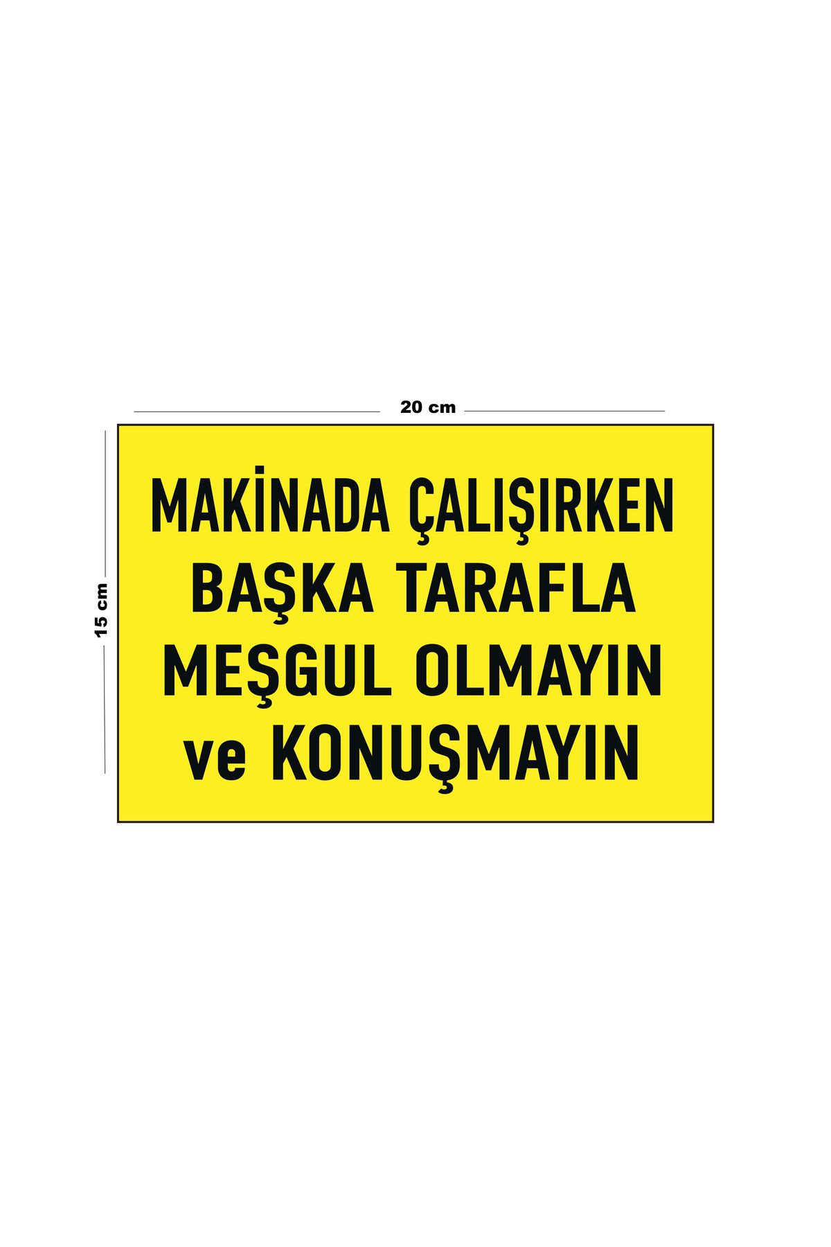 Lucena-Do Not Engage and Do Not Talk with Other Side While Working in Metal Machine 15 cm X 20 cm Warning Sign 1