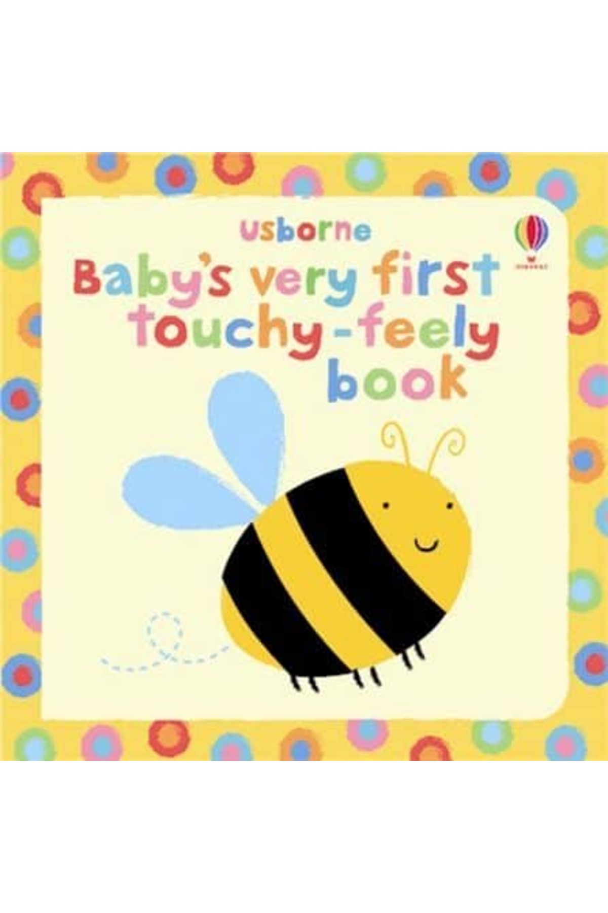 Usborne Baby's Very First Touchy-Feely Book