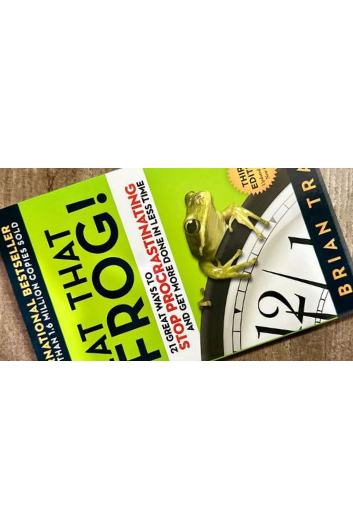 Kollektif-Eat That Frog! : 21 Great Ways to Stop Procrastinating and Get More Done in Less Time 4