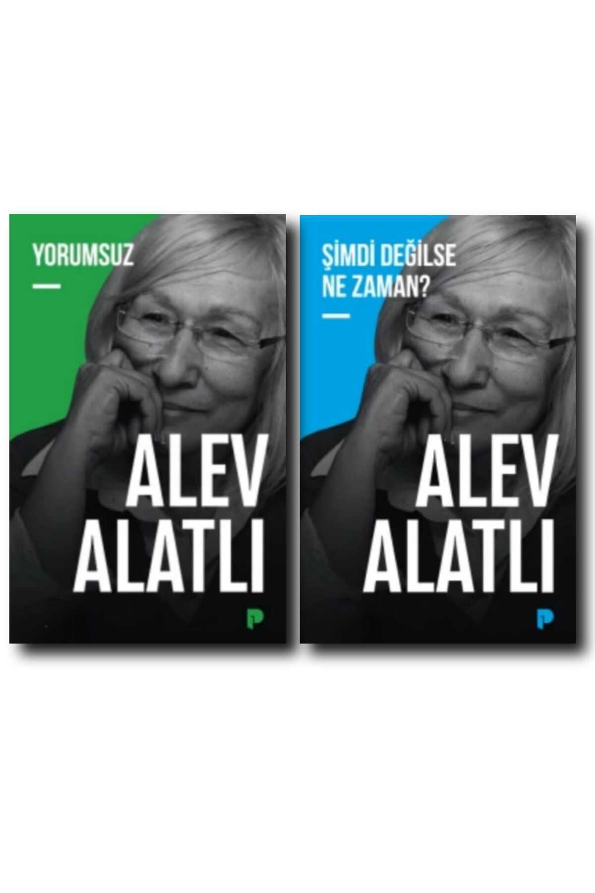 Pınar Yayınları ALEV ALATLI YORUMSUZ - ŞİMDİ DEĞİLSE NE ZAMAN