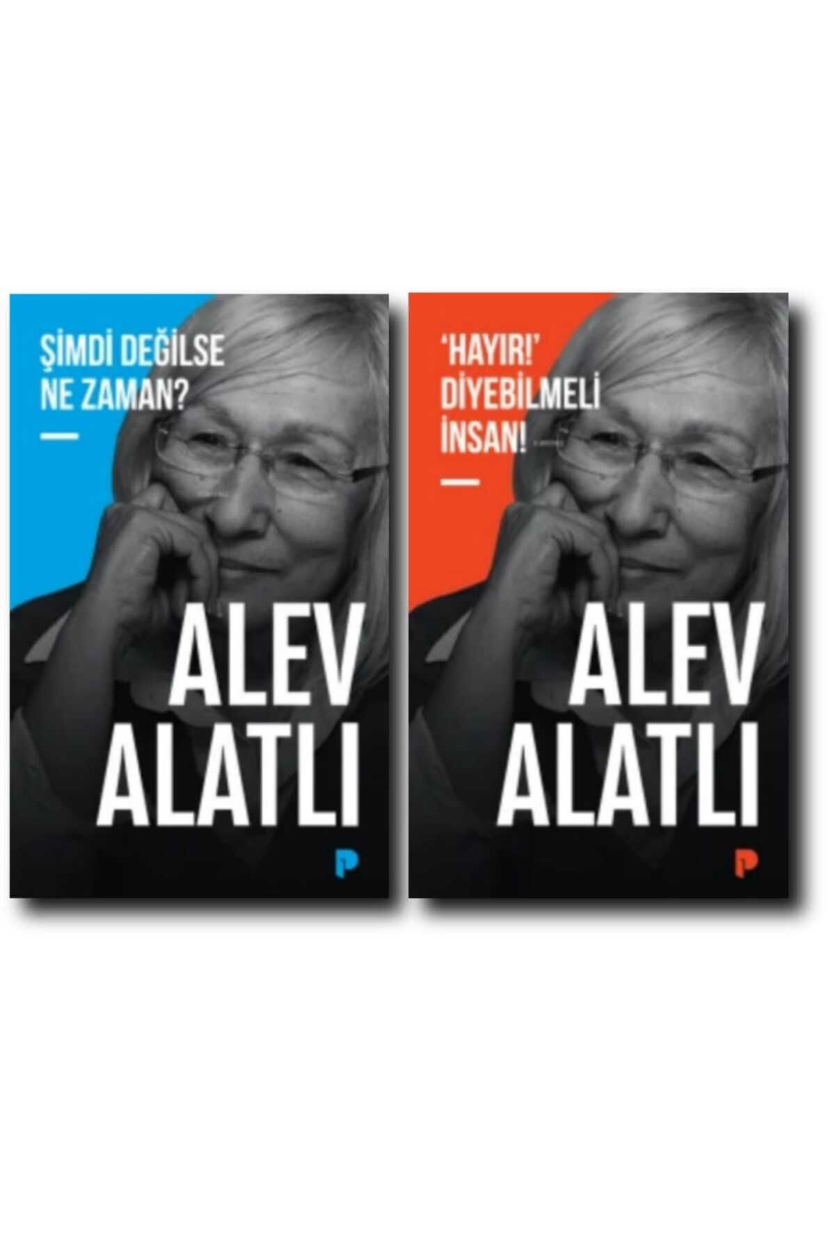 Pınar Yayınları ALEV ALATLI ŞİMDİ DEĞİLSE NE ZAMAN / HAYIR DİYEBİLMELİ İNSAN
