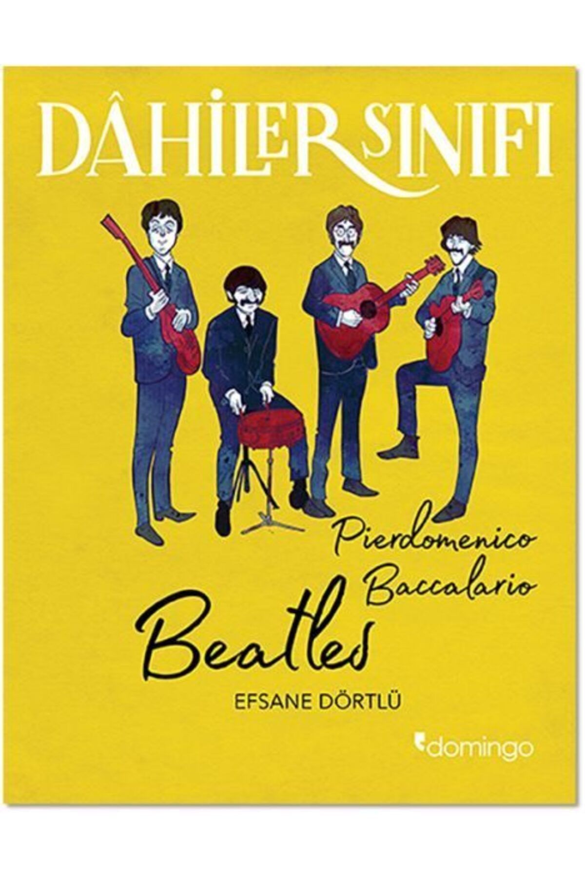 Karatay Yayınları Dahiler Sınıfı Beatles Efsane Dörtlü