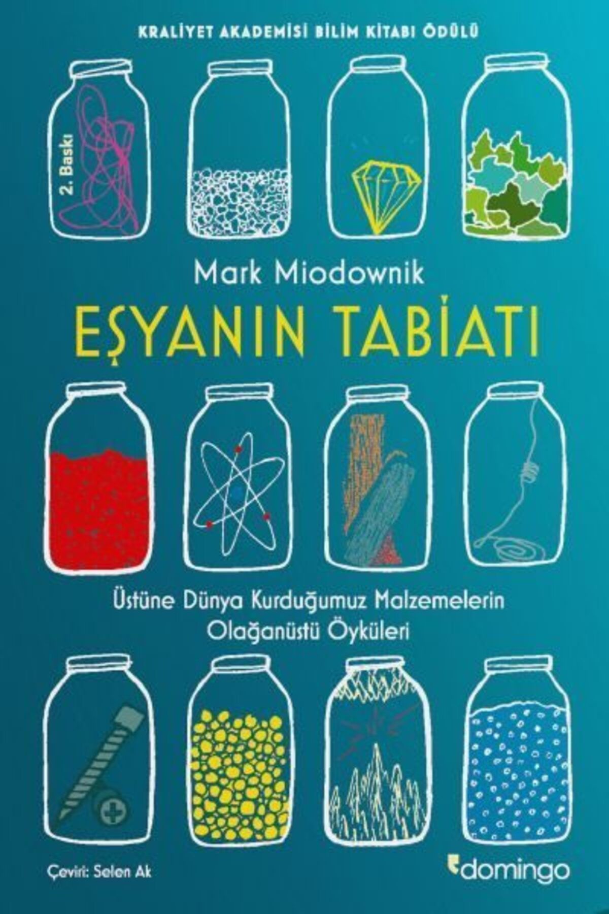 Karatay Yayınları Eşyanın Tabiatı Üstüne Dünya Kurduğumuz Malzemelerin Olağanüstü Öyküleri