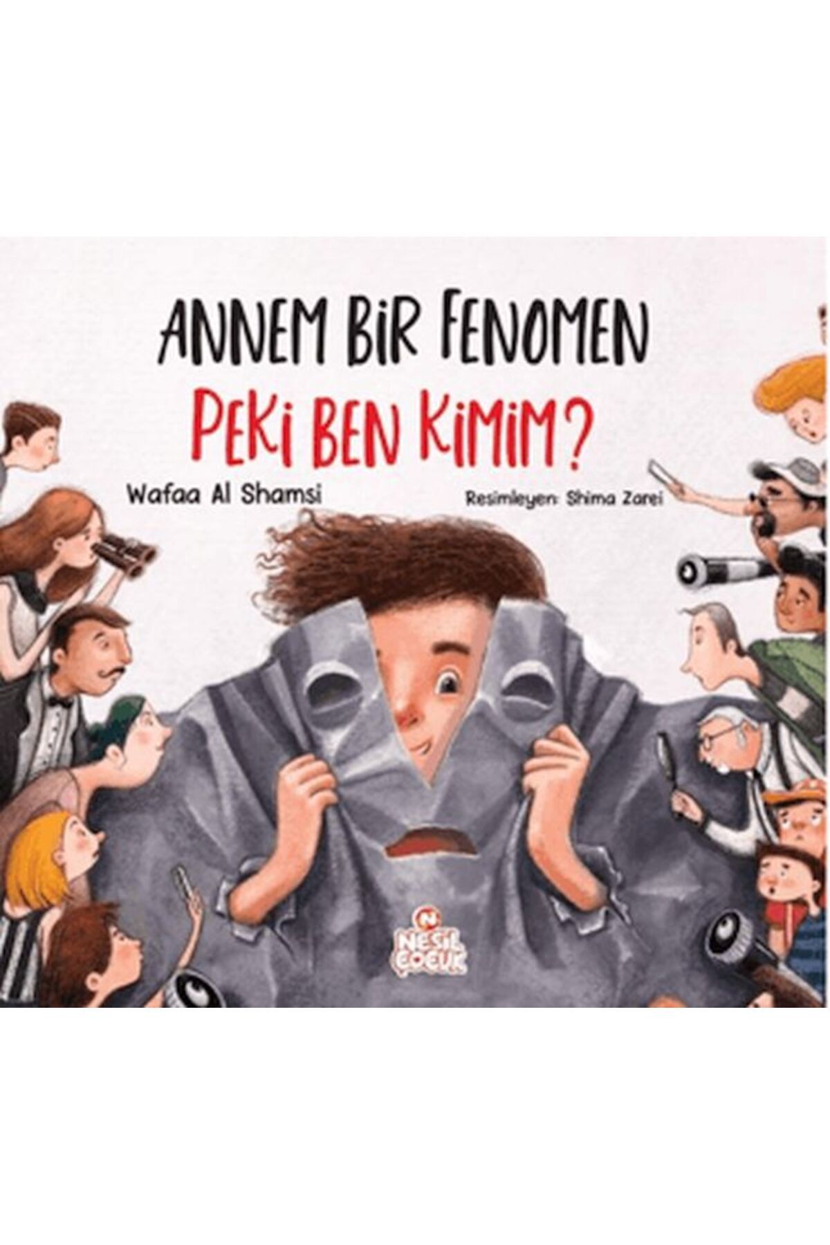 Nesil Çocuk Yayınları Annem Bir Fenomen Peki Ben Kimim?