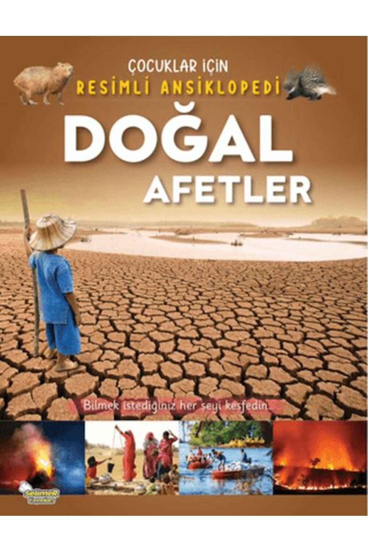 Selimer Yayınları Doğal Afetler - Çocuklar İçin Resimli Ansiklopedi