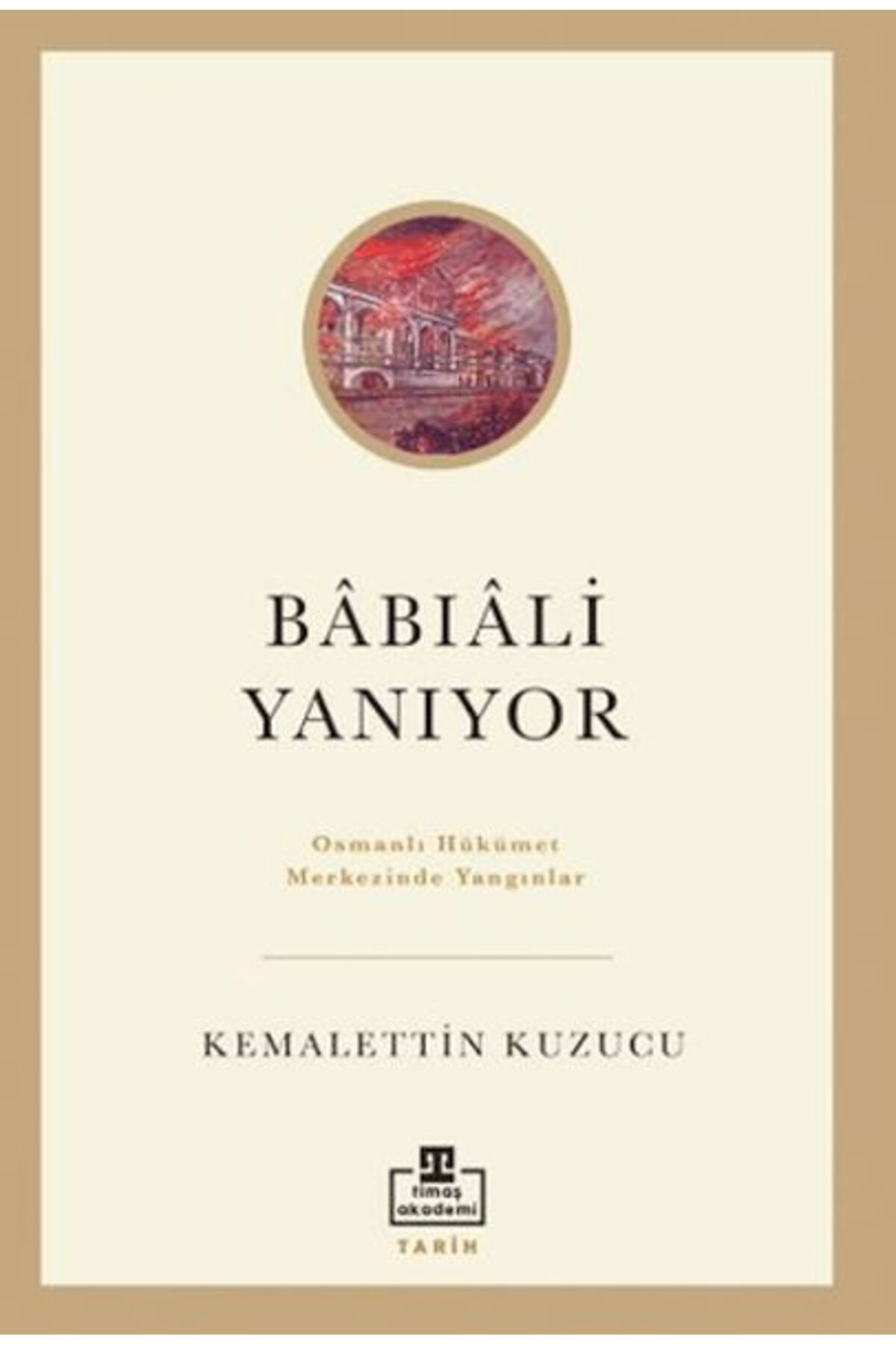 timaş akademi Bâbıâli Yanıyor