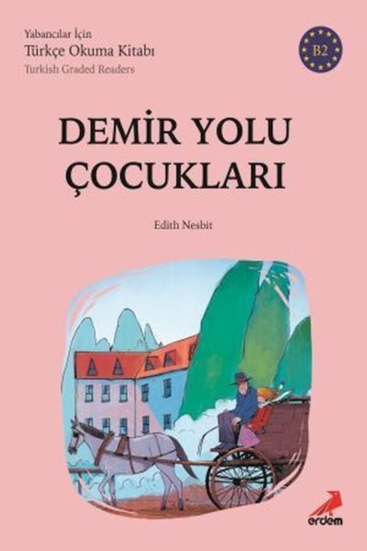 Erdem Yayınları Demiryolu Çocukları B2 Yabancılar İçin