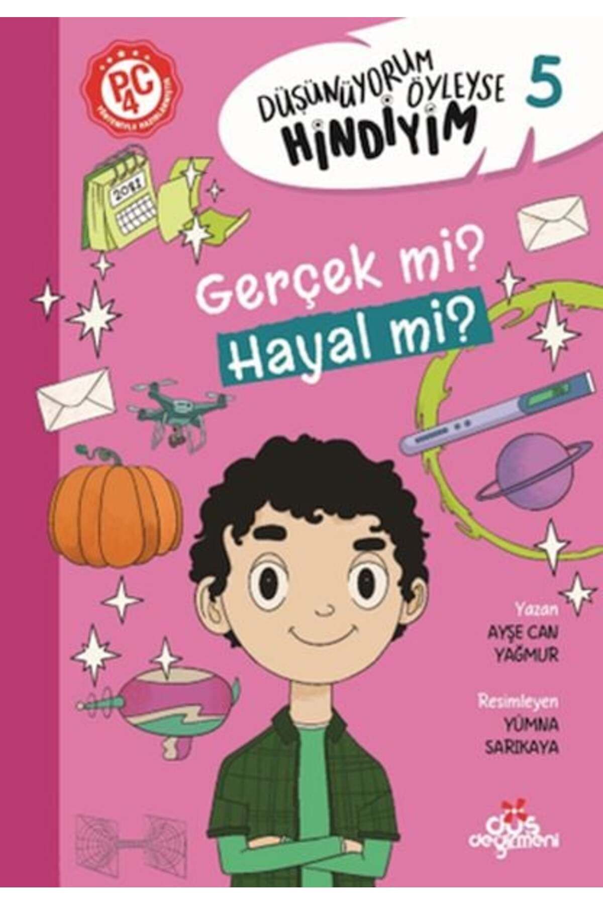 Düş Değirmeni Kitaplığı Düşünüyorum Öyleyse Hindiyim 5 Gerçek mi Hayal mi