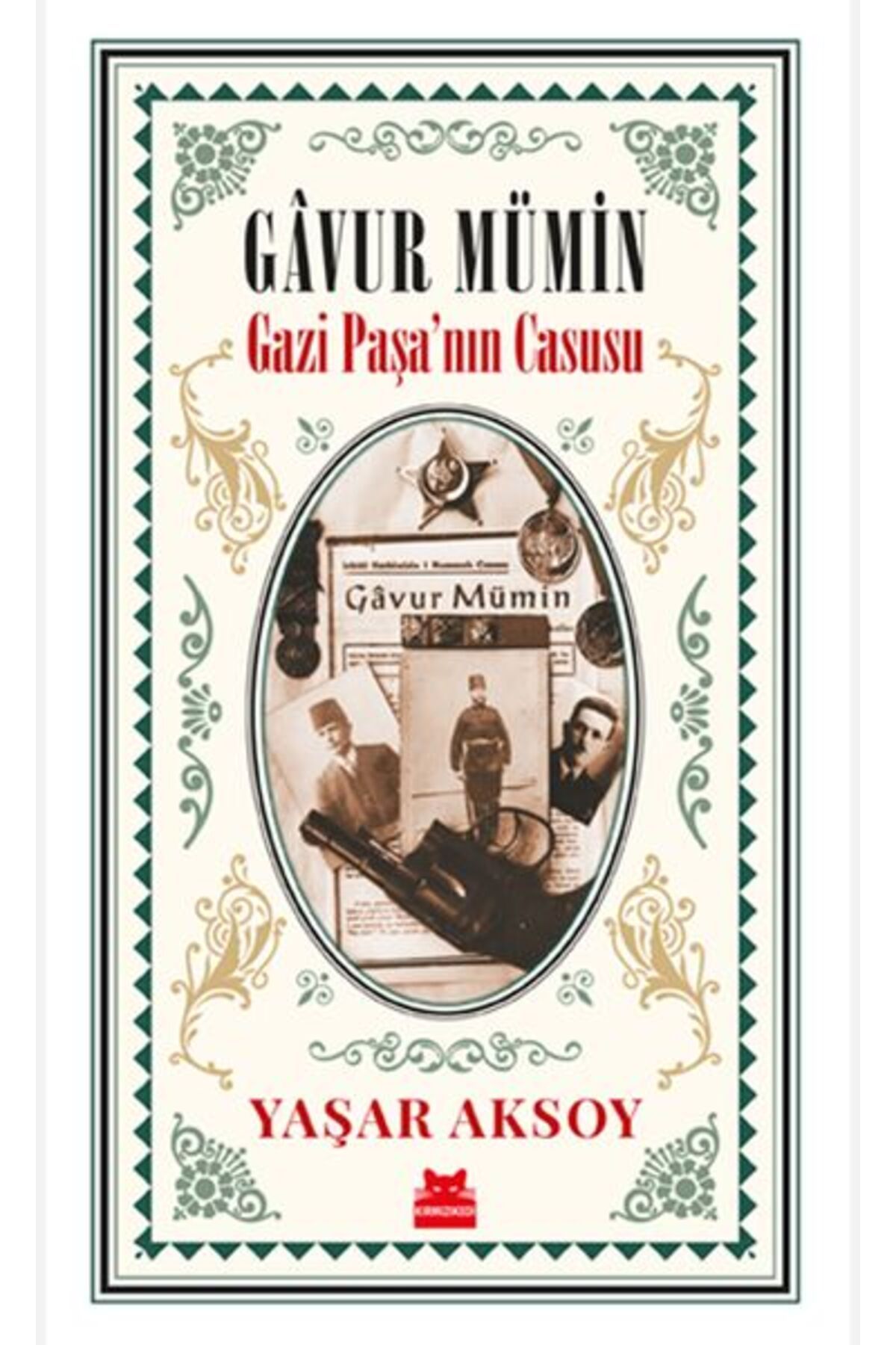 Kırmızı Kedi Çocuk Gâvur Mümin - Gazi Paşa’nın Casusu