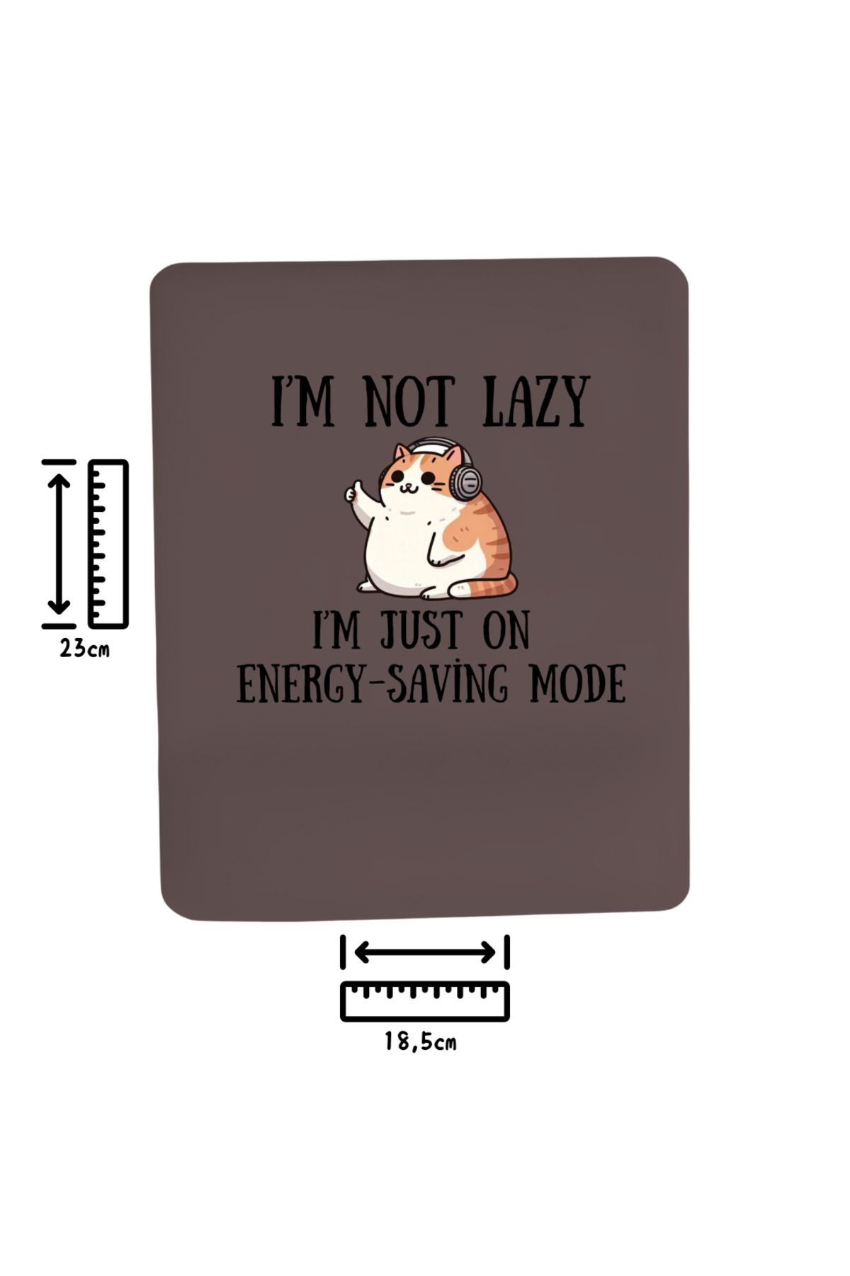 IVART-Cat-I Am Not Lazy I Am in Energy-Saving Mode Printed Wrist Rest Rectangular Mouse Pad 1