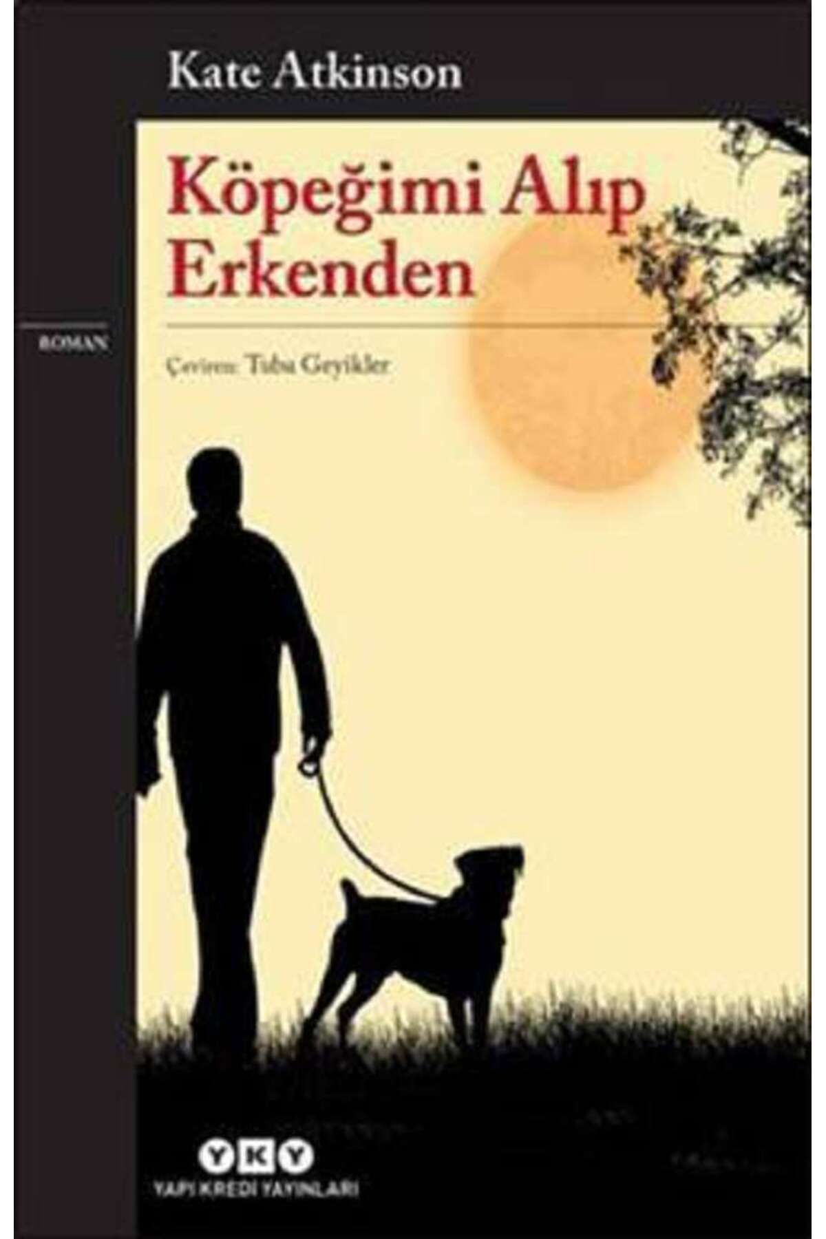 Yapı Kredi Yayınları Köpeğimi Alıp Erkenden