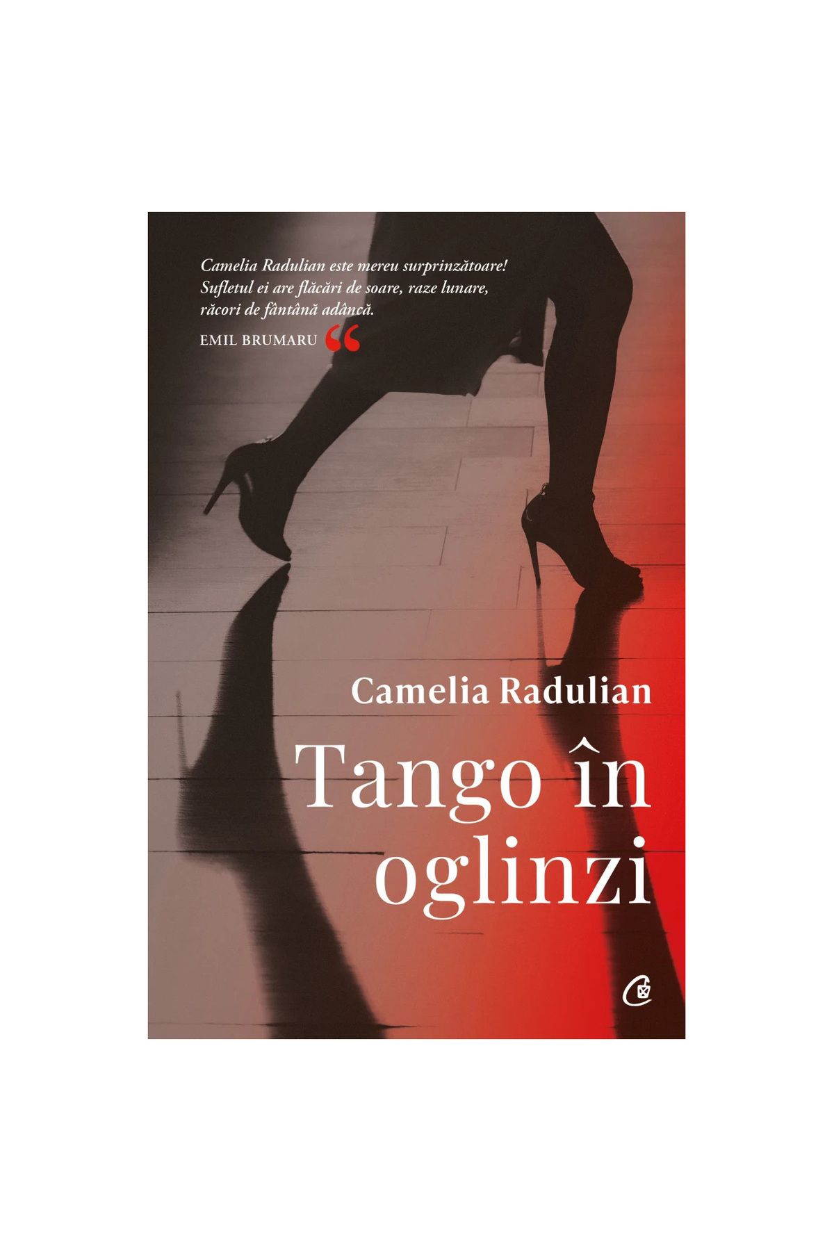 Curtea Veche Publishing-Tango in the Mirrors, Camelia Radulian 1