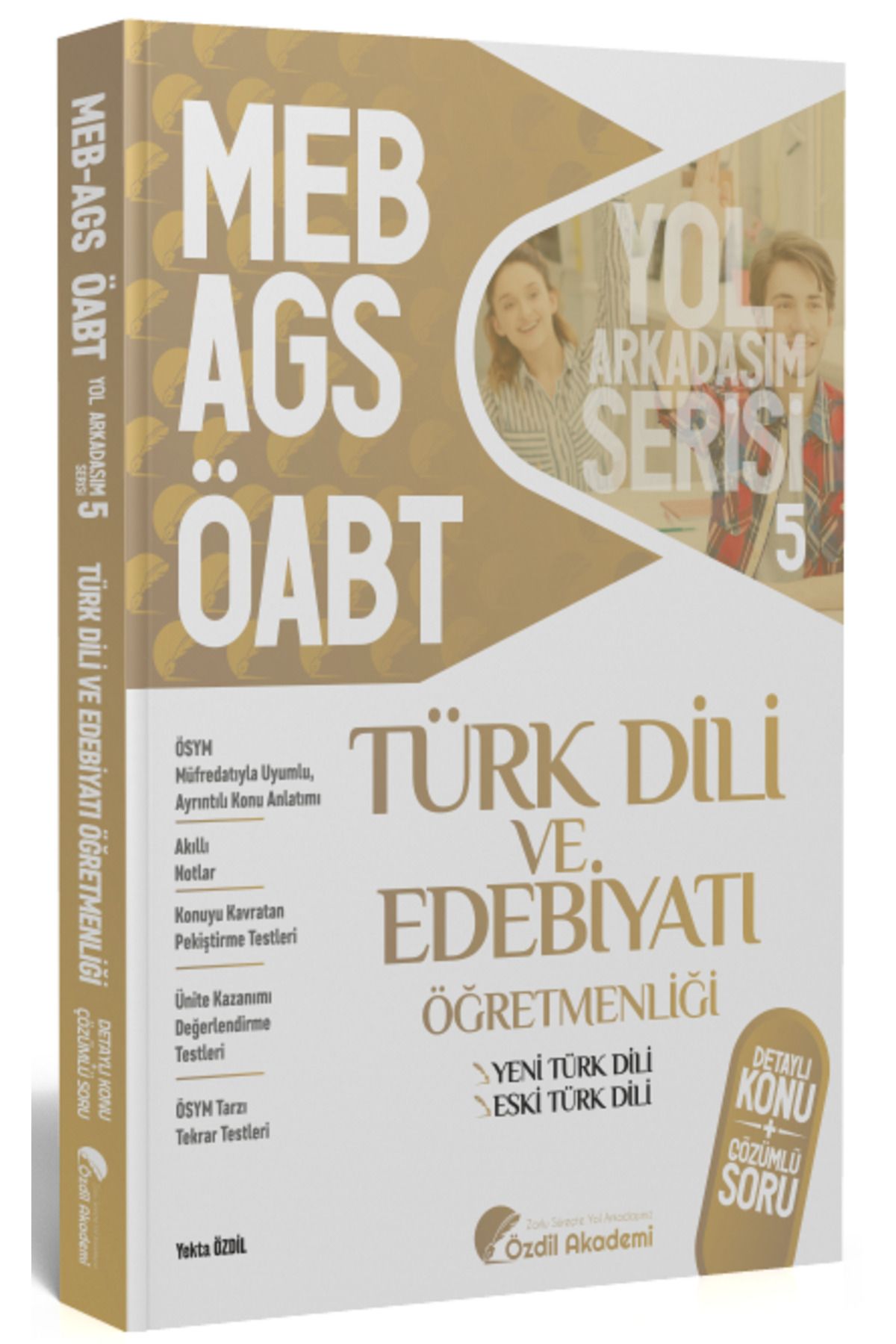 Özdil Akademi Yayınları Özdil Akademi ÖABT MEB-AGS Türk Dili ve Edebiyatı 5. Kitap Yeni ve Eski Türk Dili Konu Anlatımlı Sor