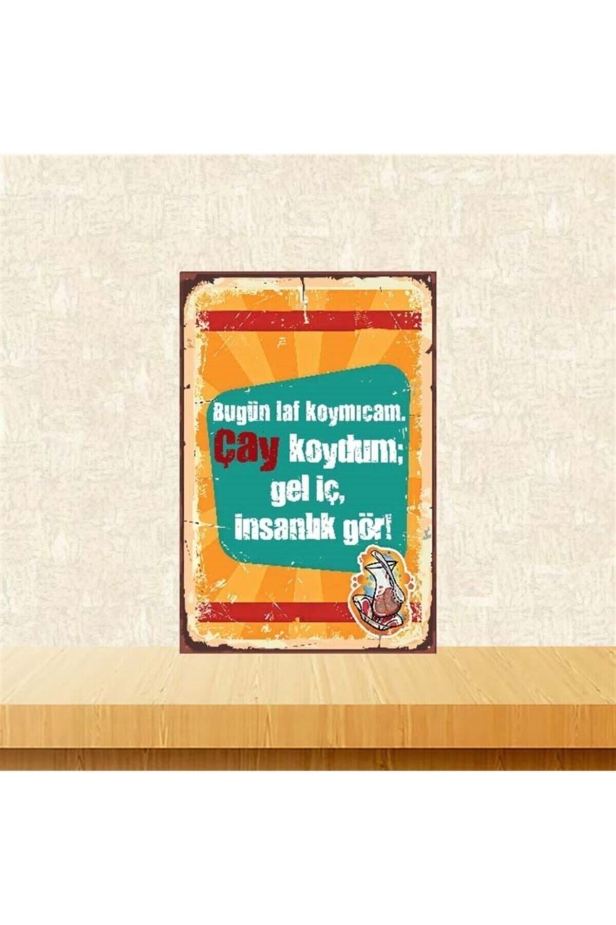 TAKIFİX Bugün Laf Koymıcam Çay Koydum 20-30 Cm Retro Ahşap Poster