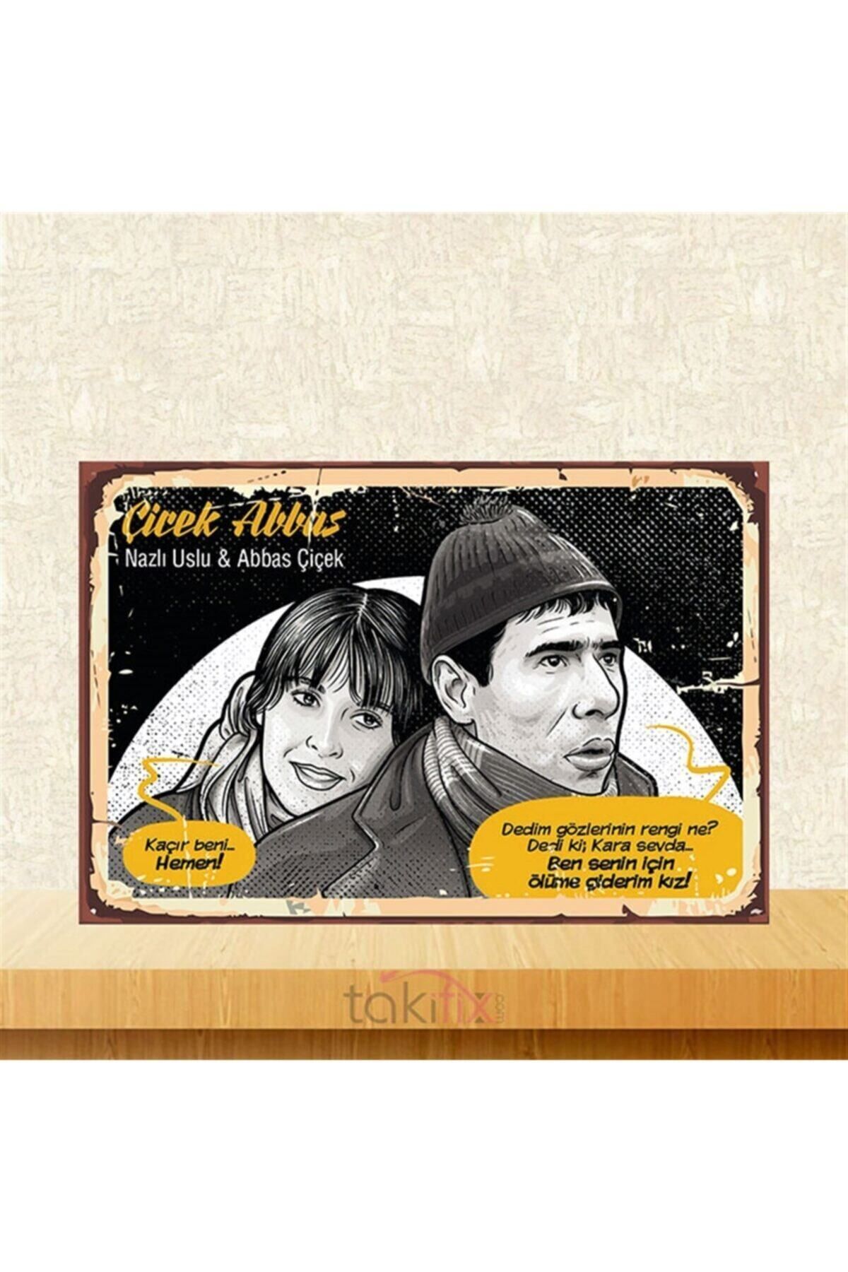 TAKIFİX Nazlı Uslu Çiçek Abbas Kaçır Beni Retro Ahşap Poster 20-30 Cm