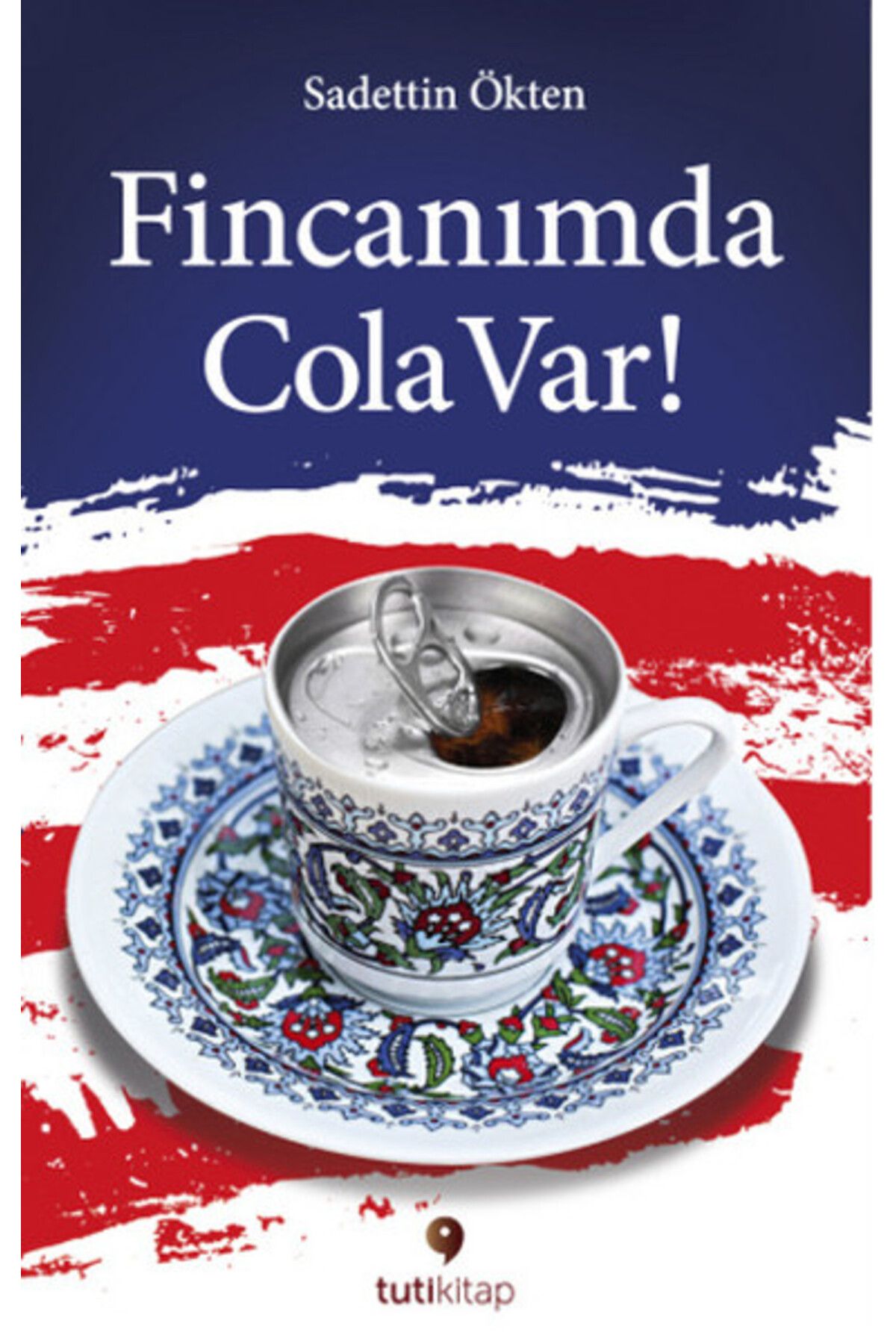 Tuti Kitap Fincanımda Cola Var