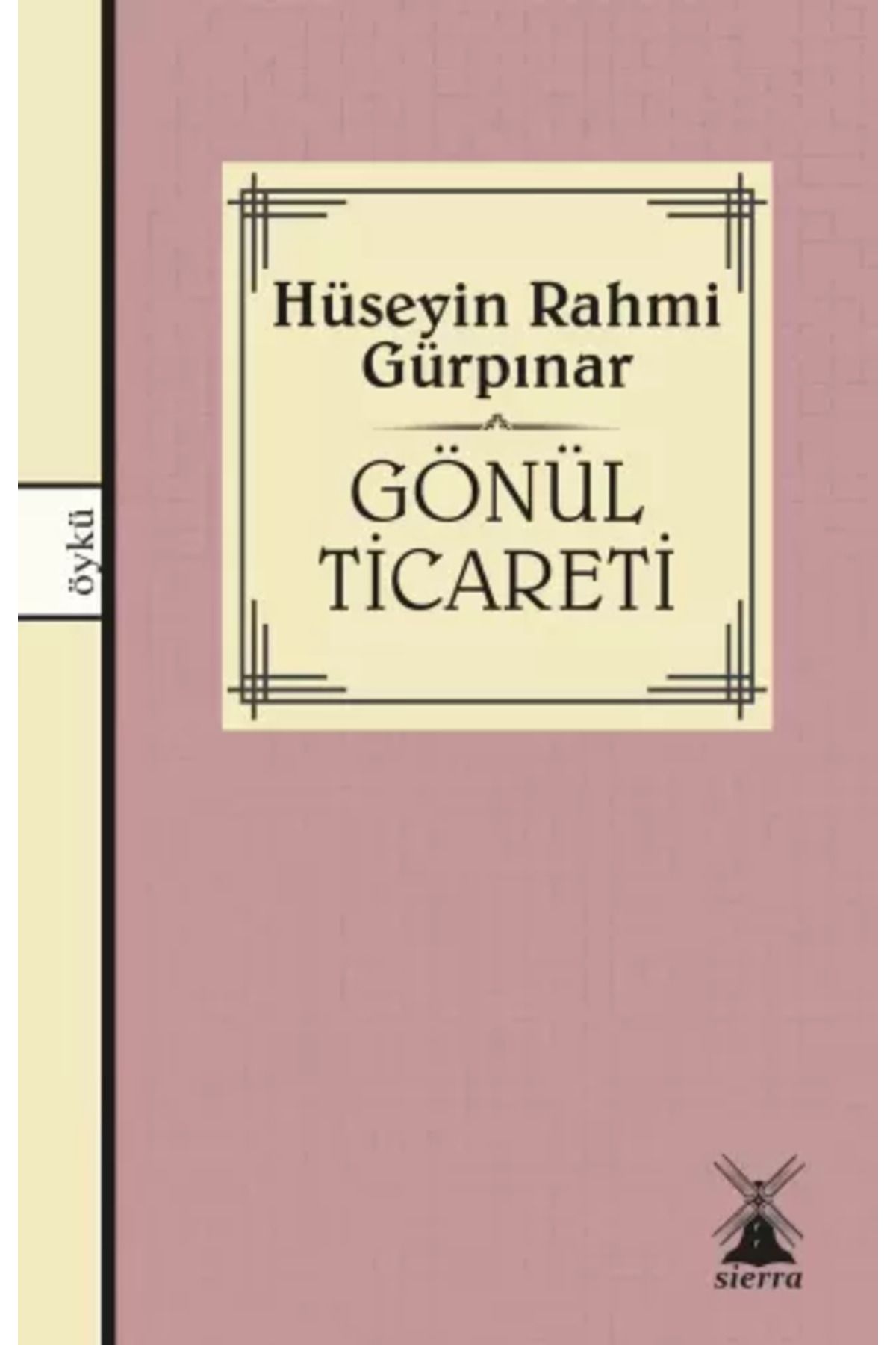Sierra Kitap Gönül Ticareti - Hüseyin Rahmi Gürpınar