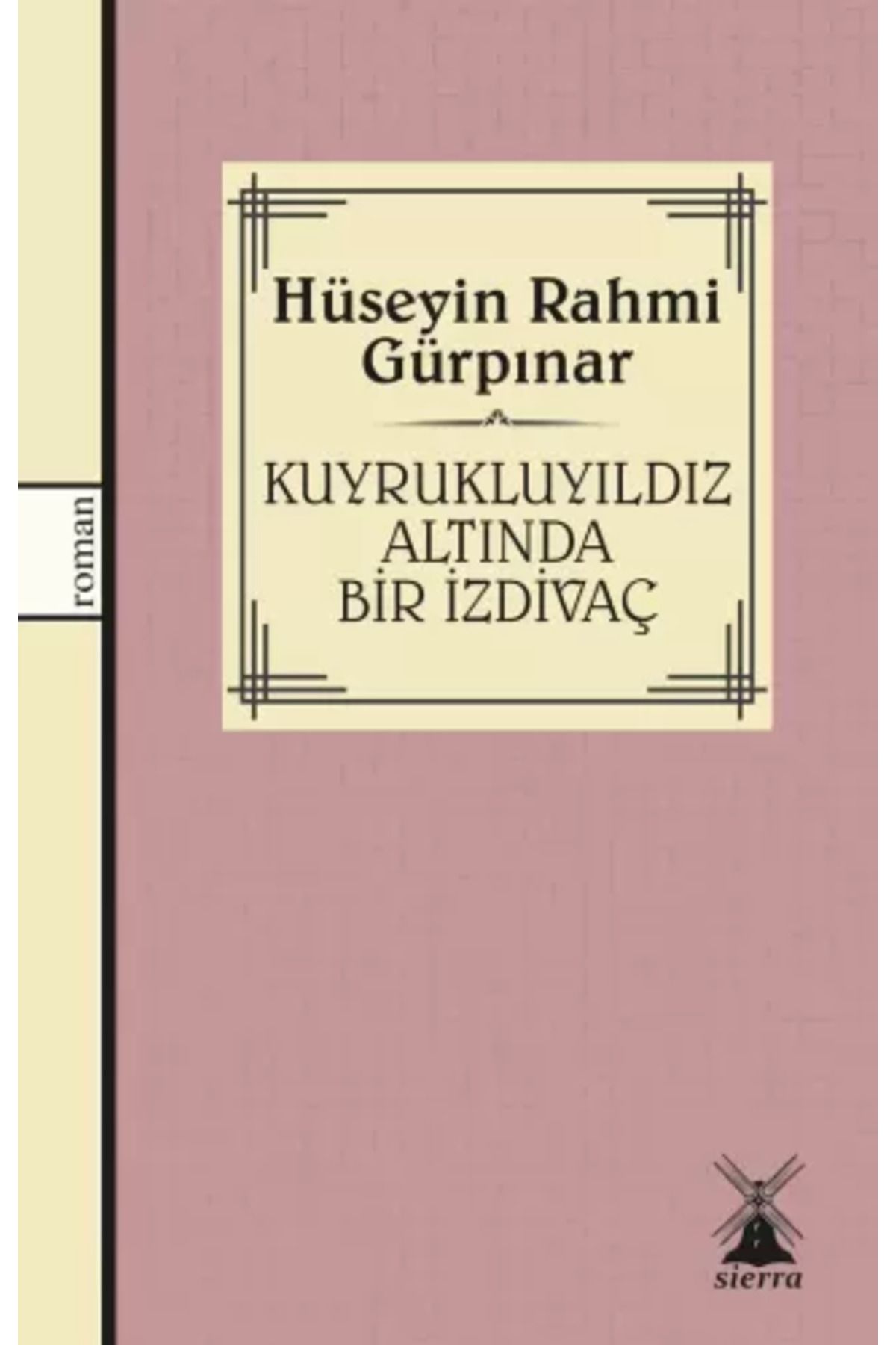 Sierra Kitap Kuyrukluyıldız Altında Bir İzdivaç - Hüseyin Rahmi Gürpınar