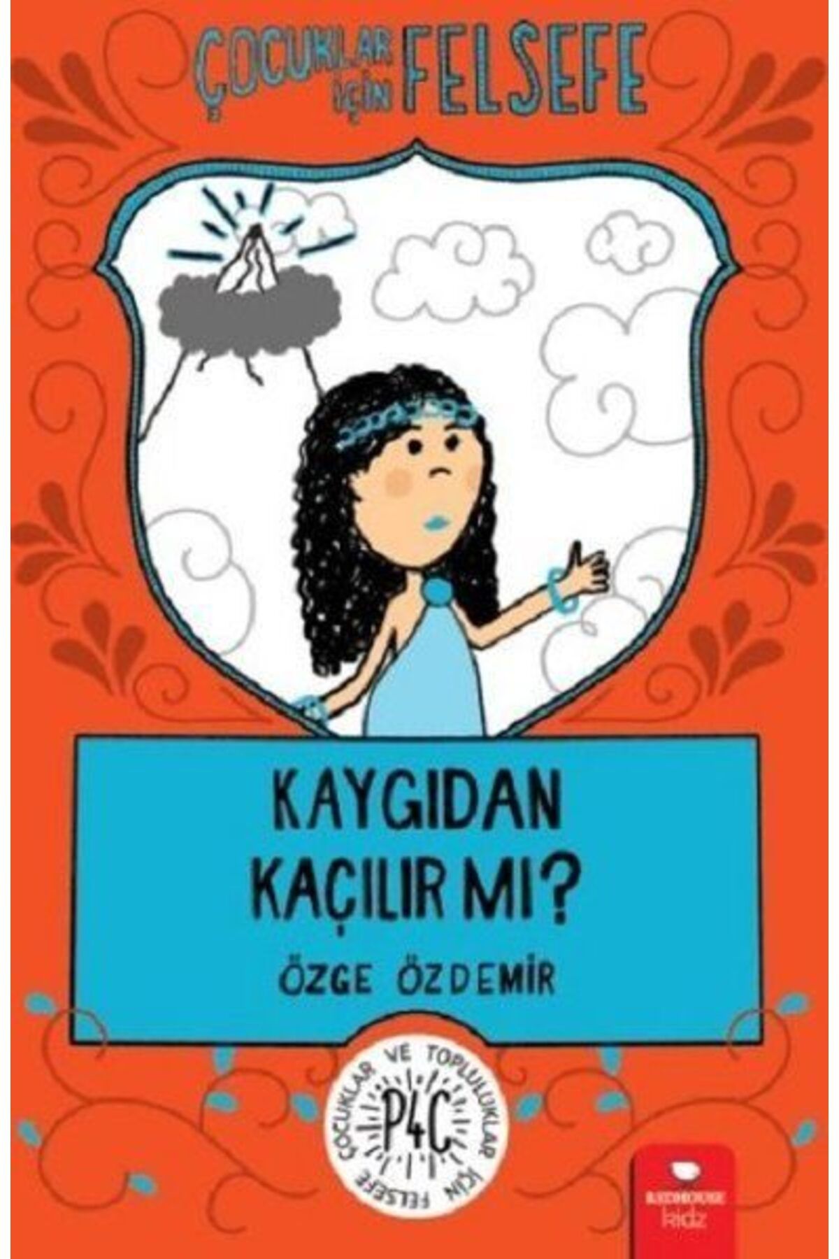 Destek Yayınları Kaygıdan Kaçılır Mı Çocuklar İçin Felsefe