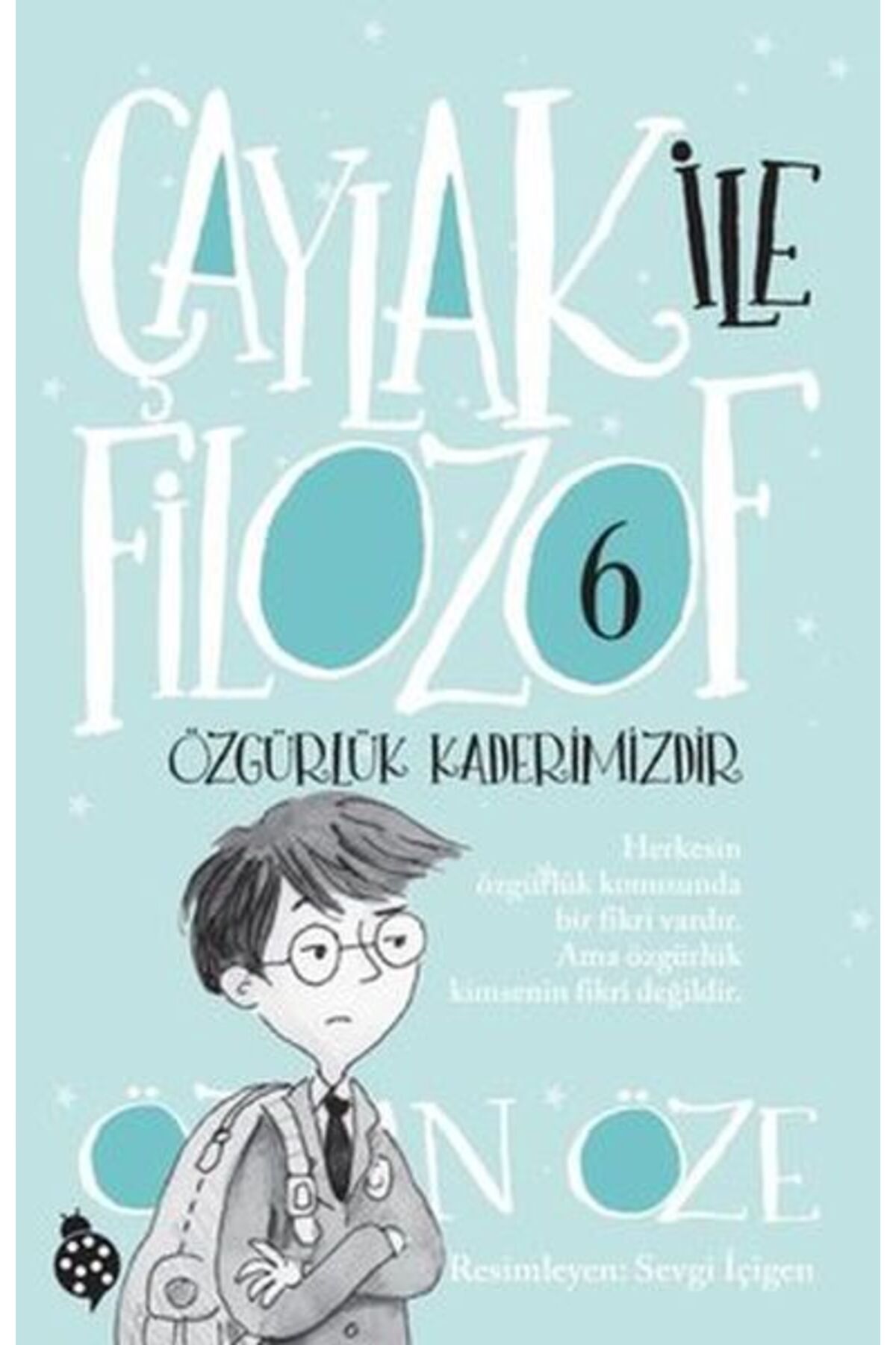 Karatay Yayınları Çaylak İle Filozof 6 Özgürlük Kaderimizdir