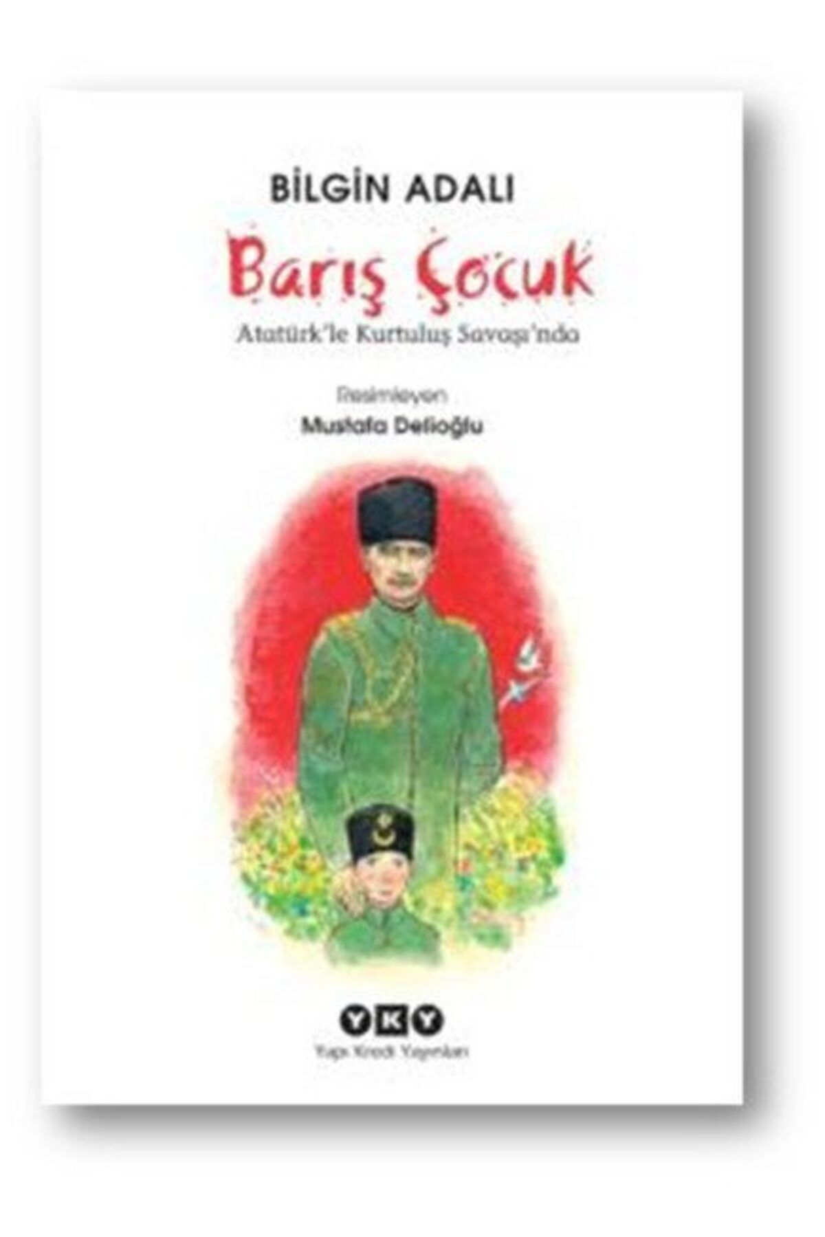 Destek Yayınları Barış Çocuk Atatürkle Kurtuluş Savaşında