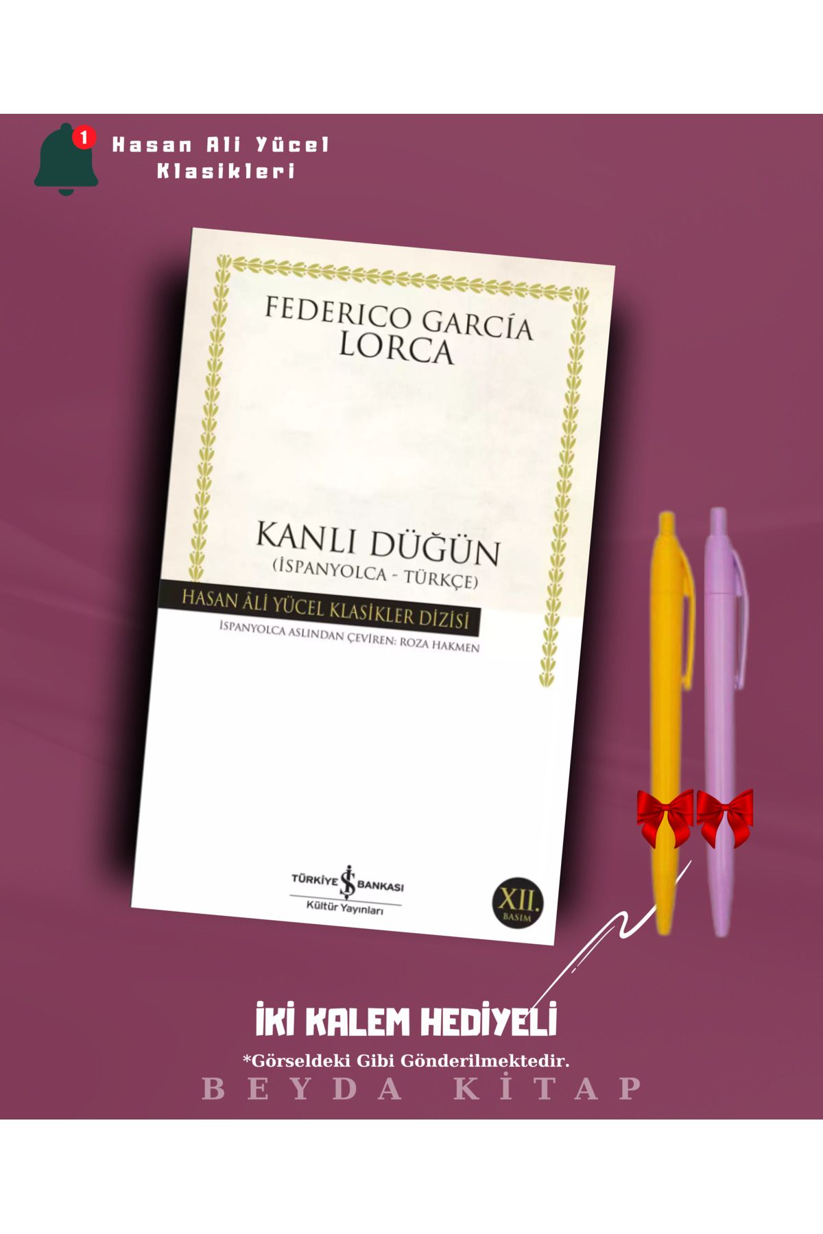 TÜRKİYE İŞ BANKASI KÜLTÜR YAYINLARI Kanlı Düğün - Federico Garcia Lorca - İki Kalem Hediyeli - Hasan Ali Yücel Klasikleri - HAYKLM