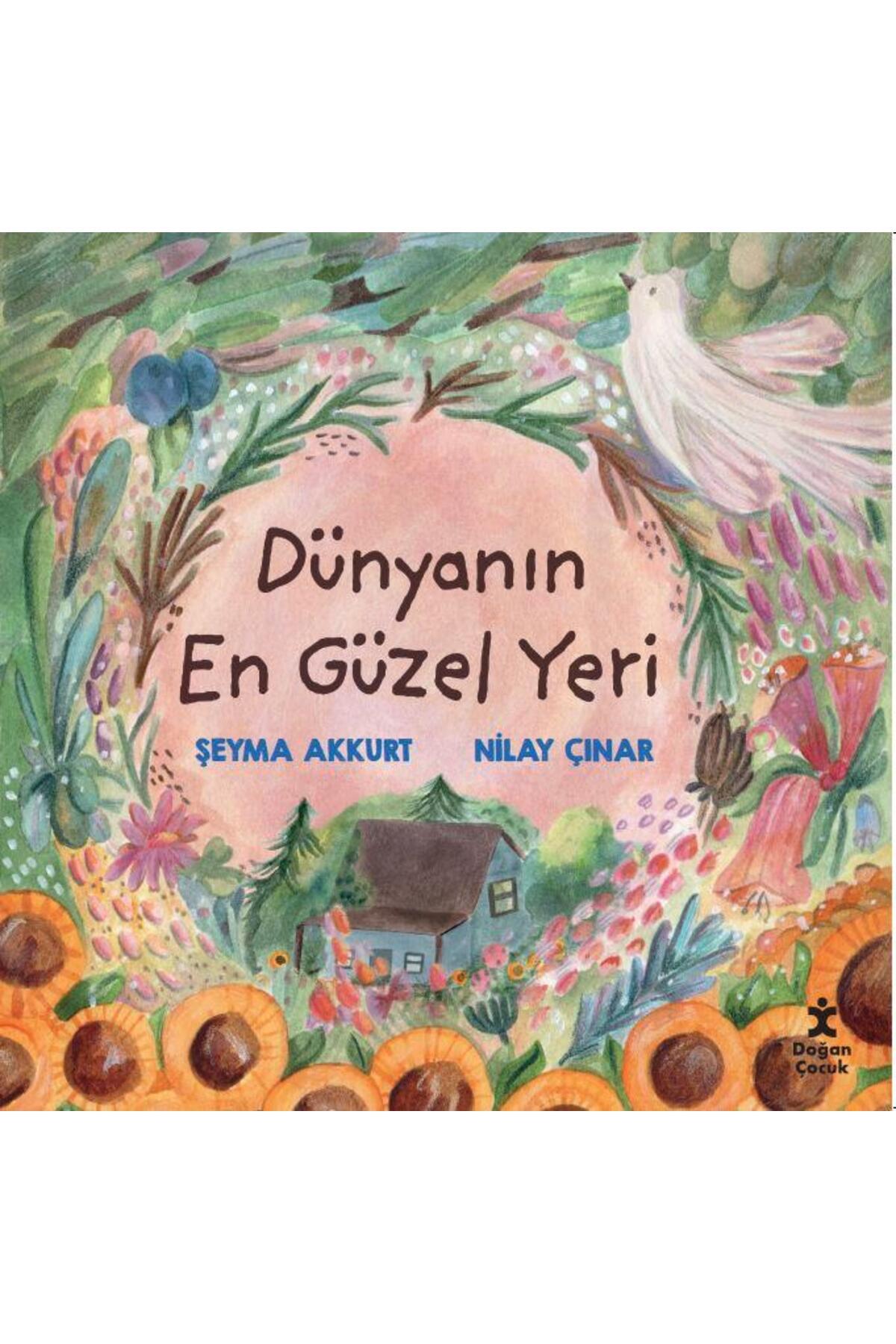 Doğan Çocuk Dünyanın En Güzel Yeri / Şeyma Akkurt / Doğan Çocuk / 9786255922465