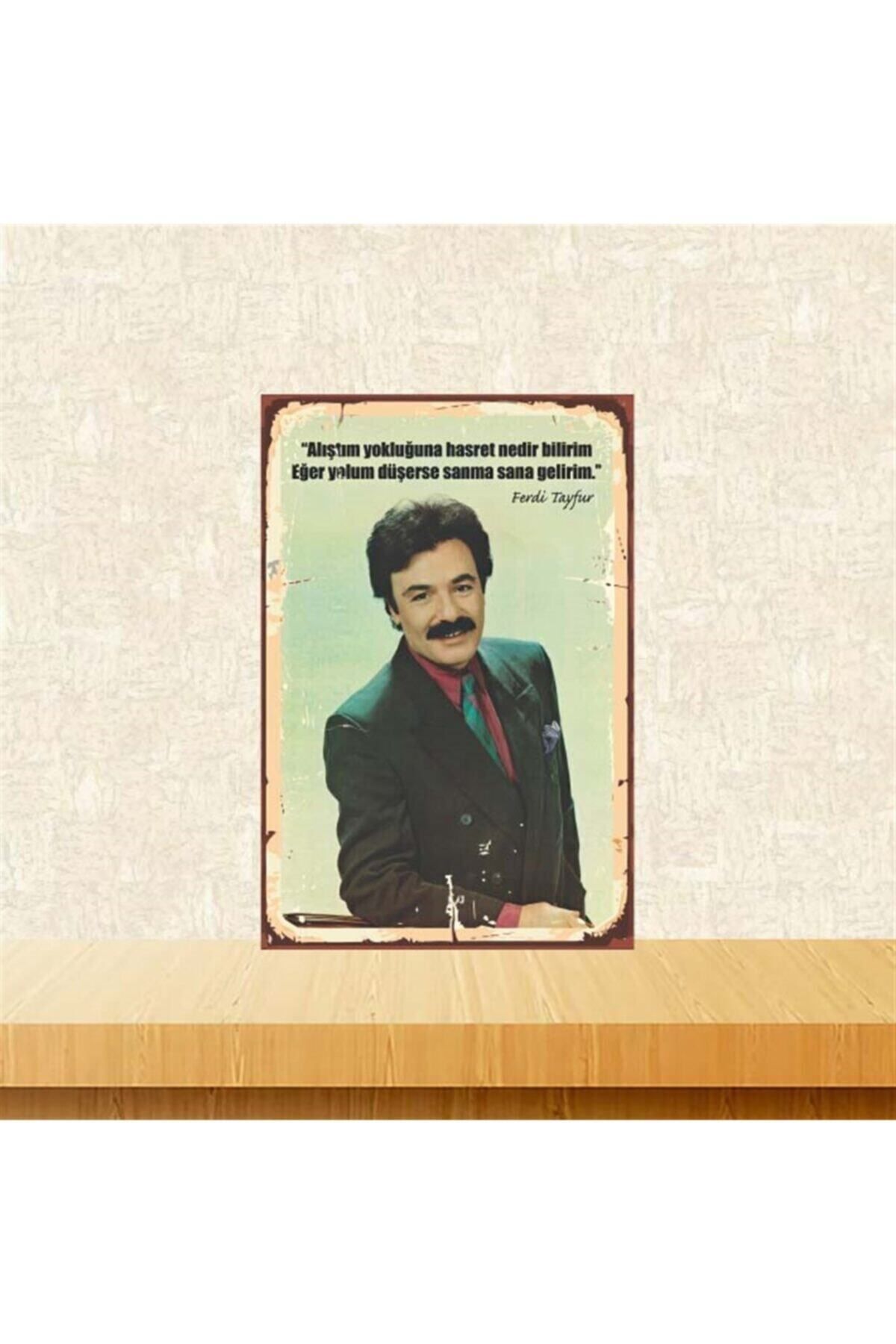 TAKIFİX Siyah Ferdi Tayfur Alıştım Yokluğuna Yazılı Ahşap Poster